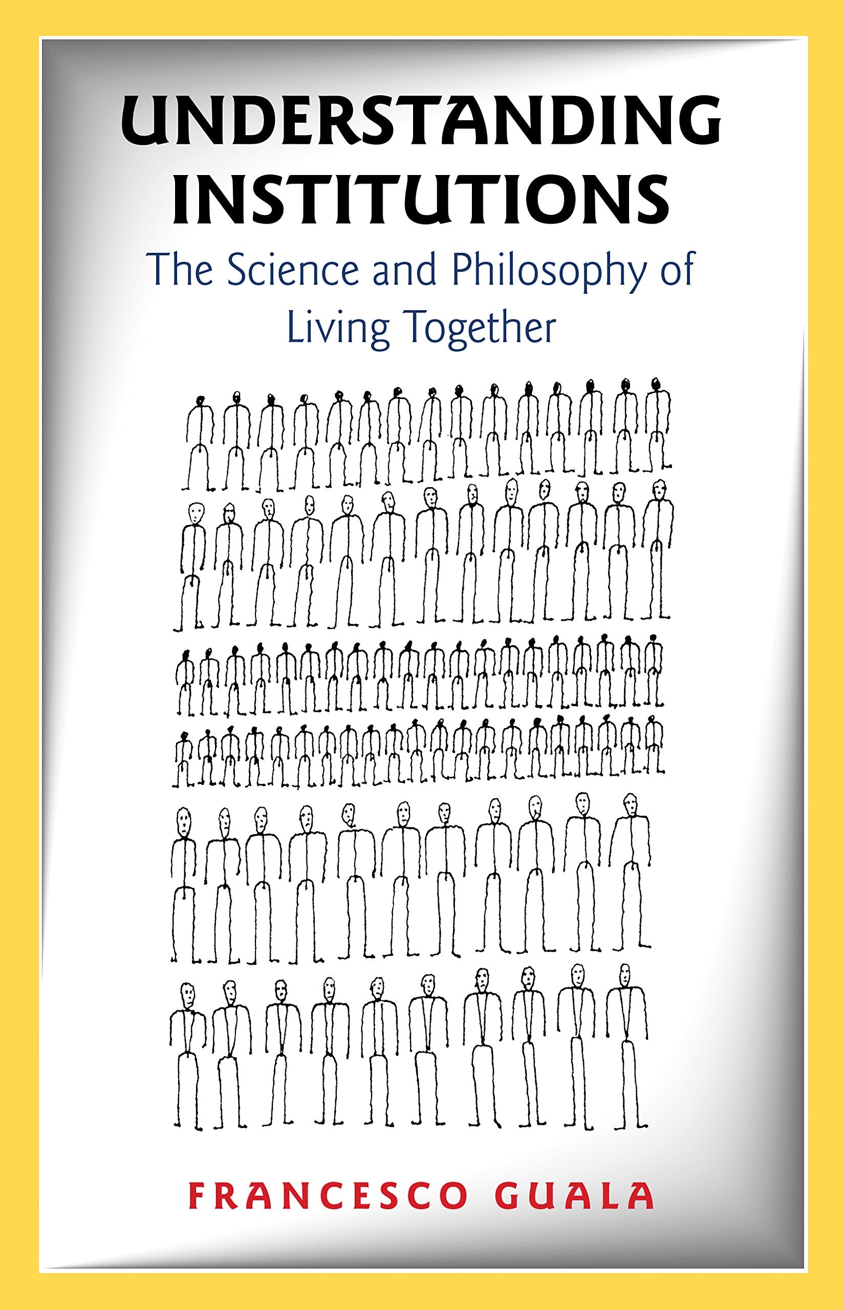 Understanding Institutions: The Science and Philosophy of Living Together Philosophy