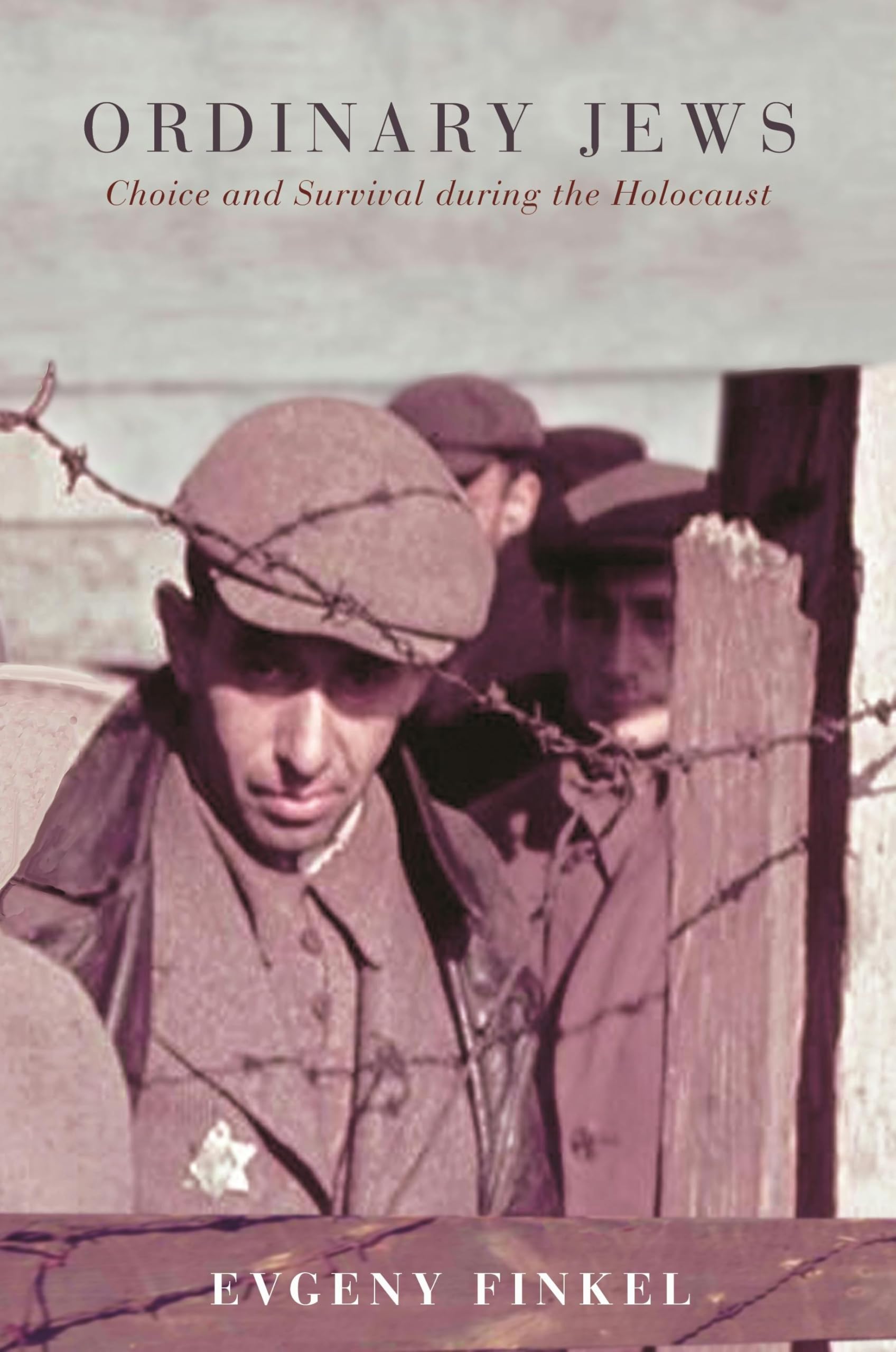 Ordinary Jews: Choice and Survival During the Holocaust Religion & Esotericism