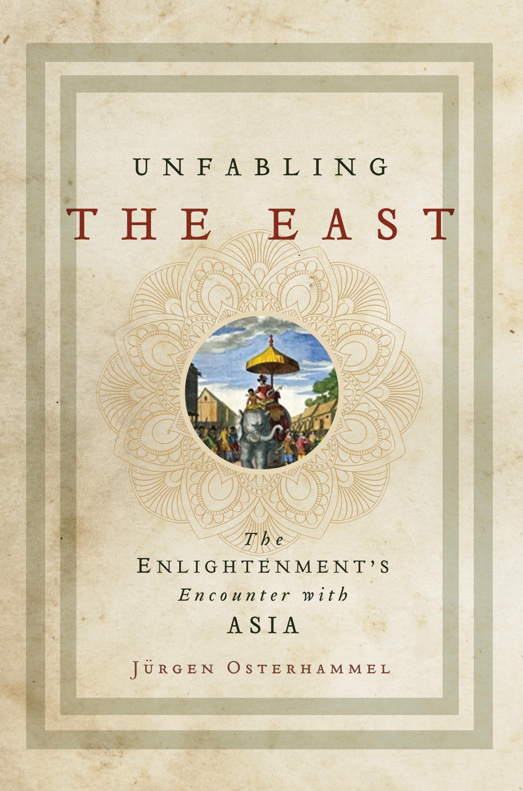 Unfabling the East: The Enlightenment's Encounter With Asia book