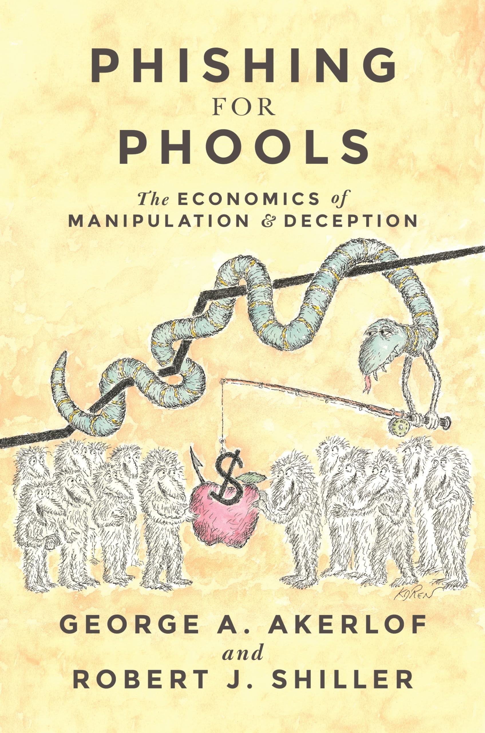 Phishing for Phools: The Economics of Manipulation and Deception Law