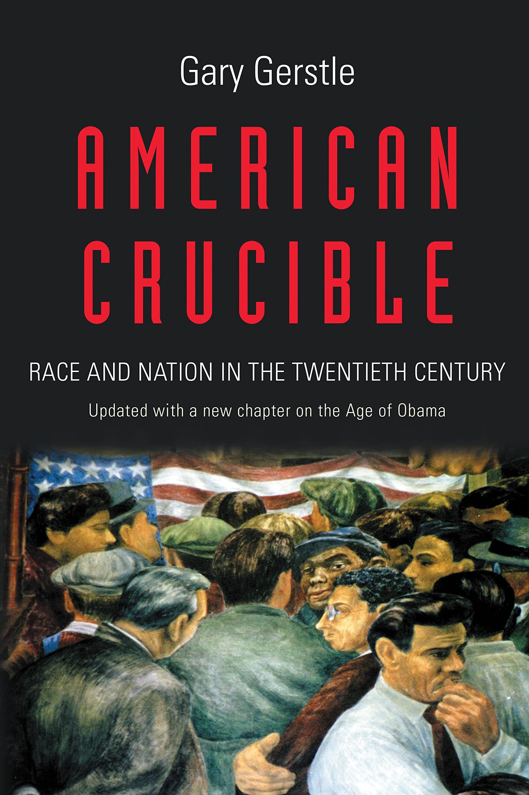American Crucible: Race and Nation in the Twentieth Century book