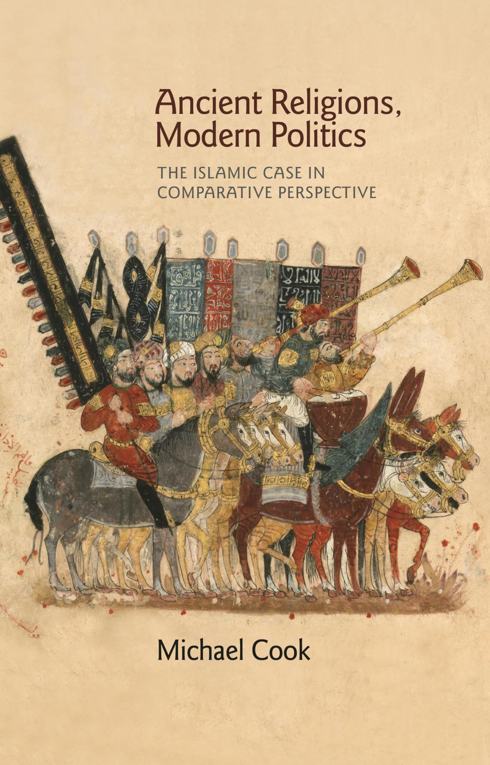 Ancient Religions, Modern Politics: The Islamic Case in Comparative Perspective Law