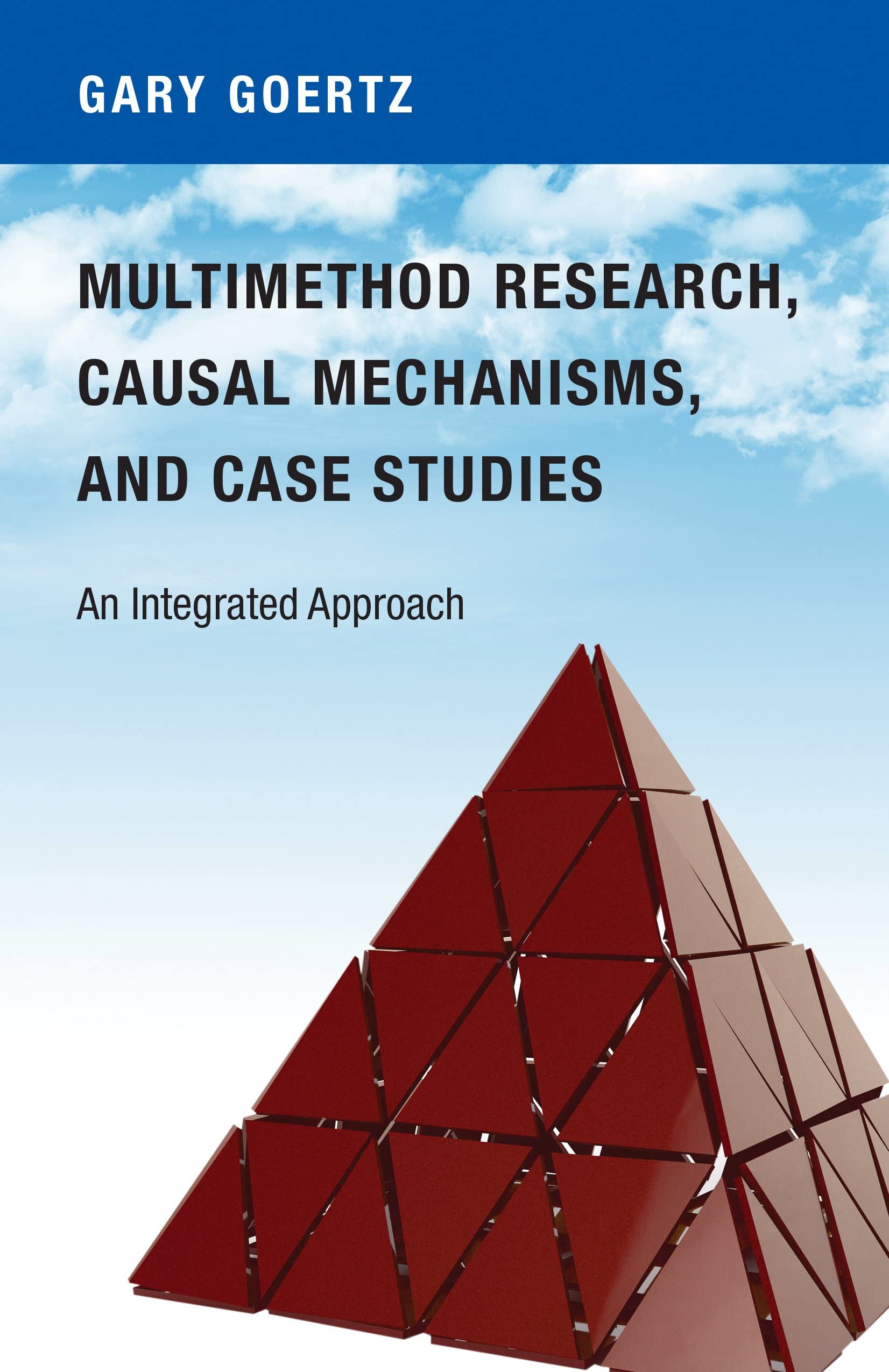 Multimethod Research, Causal Mechanisms, and Case Studies: An Integrated Approach Law