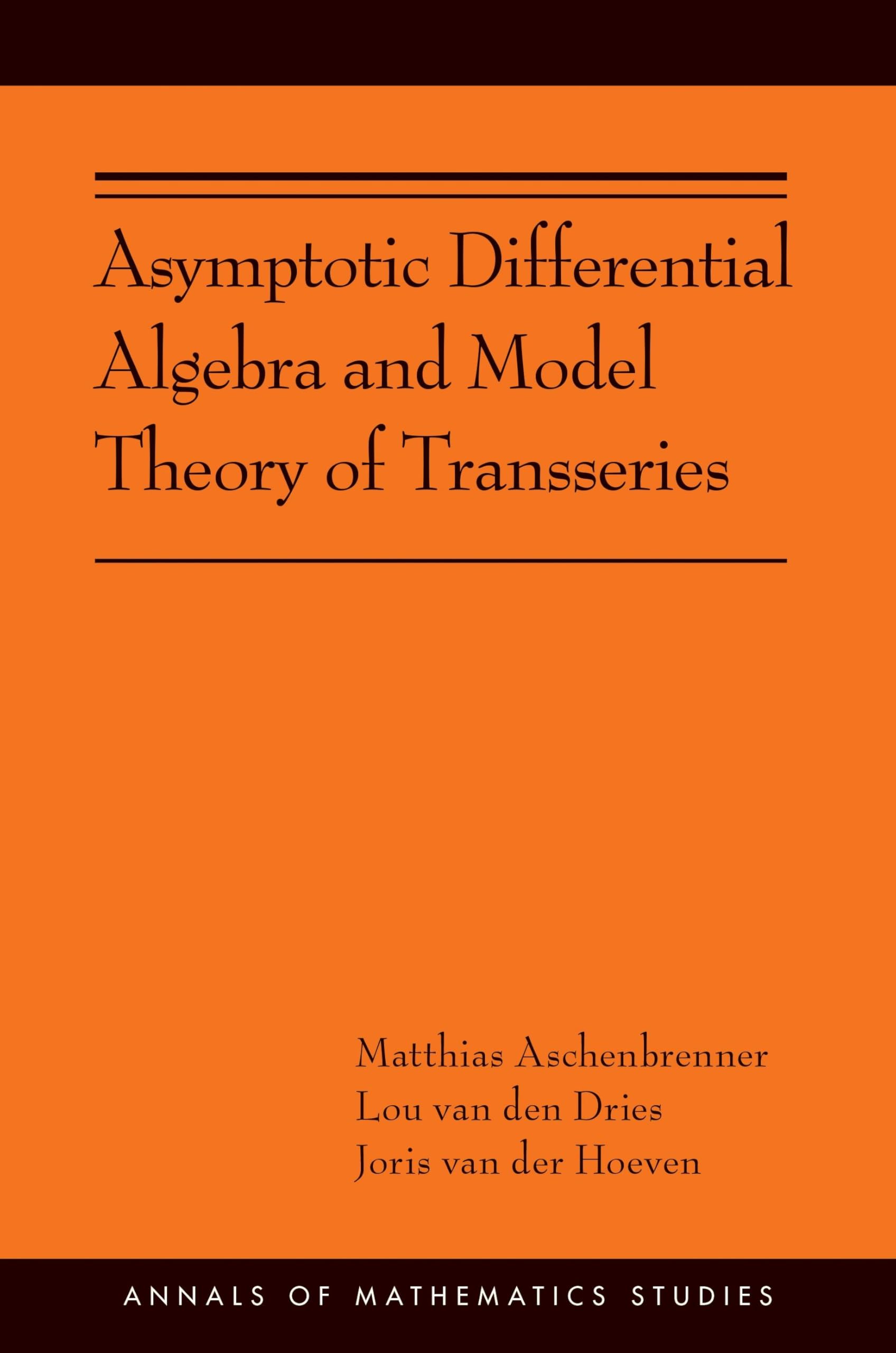 Asymptotic Differential Algebra and Model Theory of Transseries Mathematics