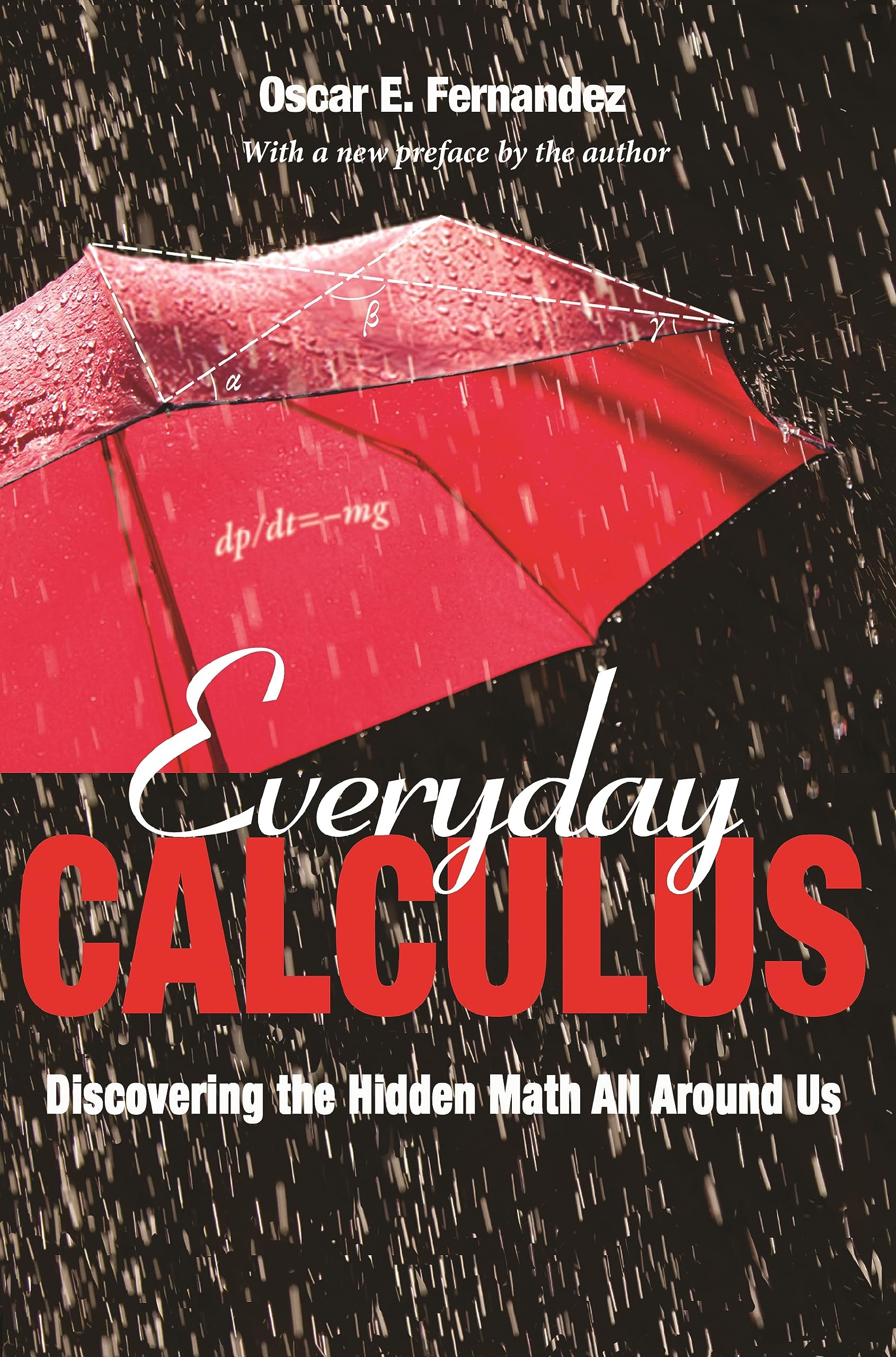 Everyday Calculus: Discovering the Hidden Math All around Us Mathematics