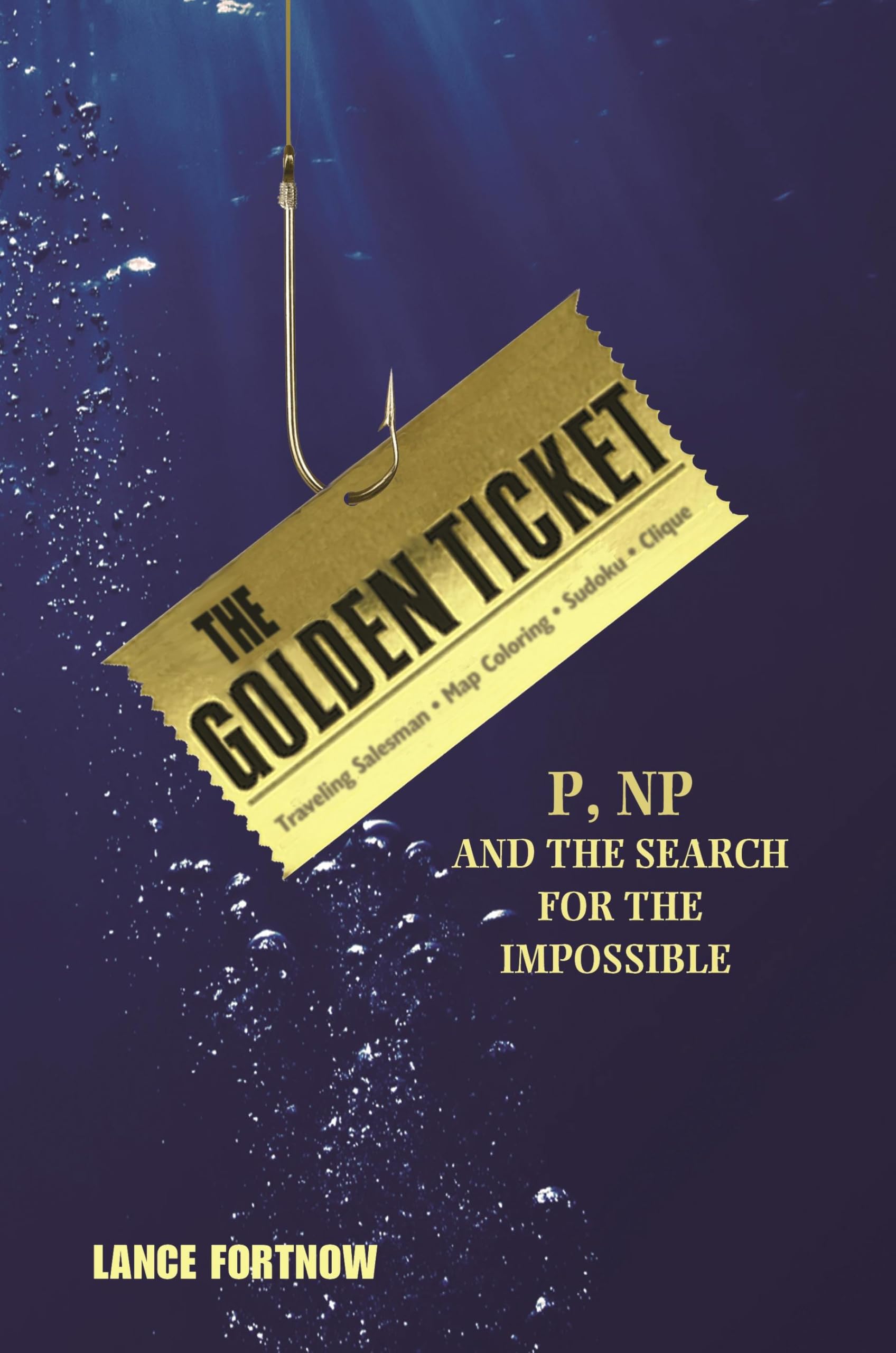 Golden Ticket: P, NP, and the Search for the Impossible Computer Science