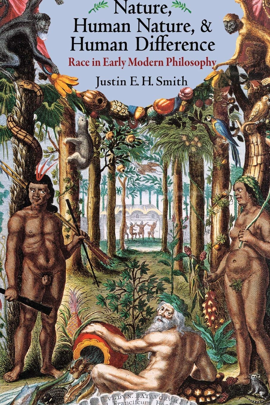 Nature, Human Nature, and Human Difference: Race in Early Modern Philosophy Philosophy