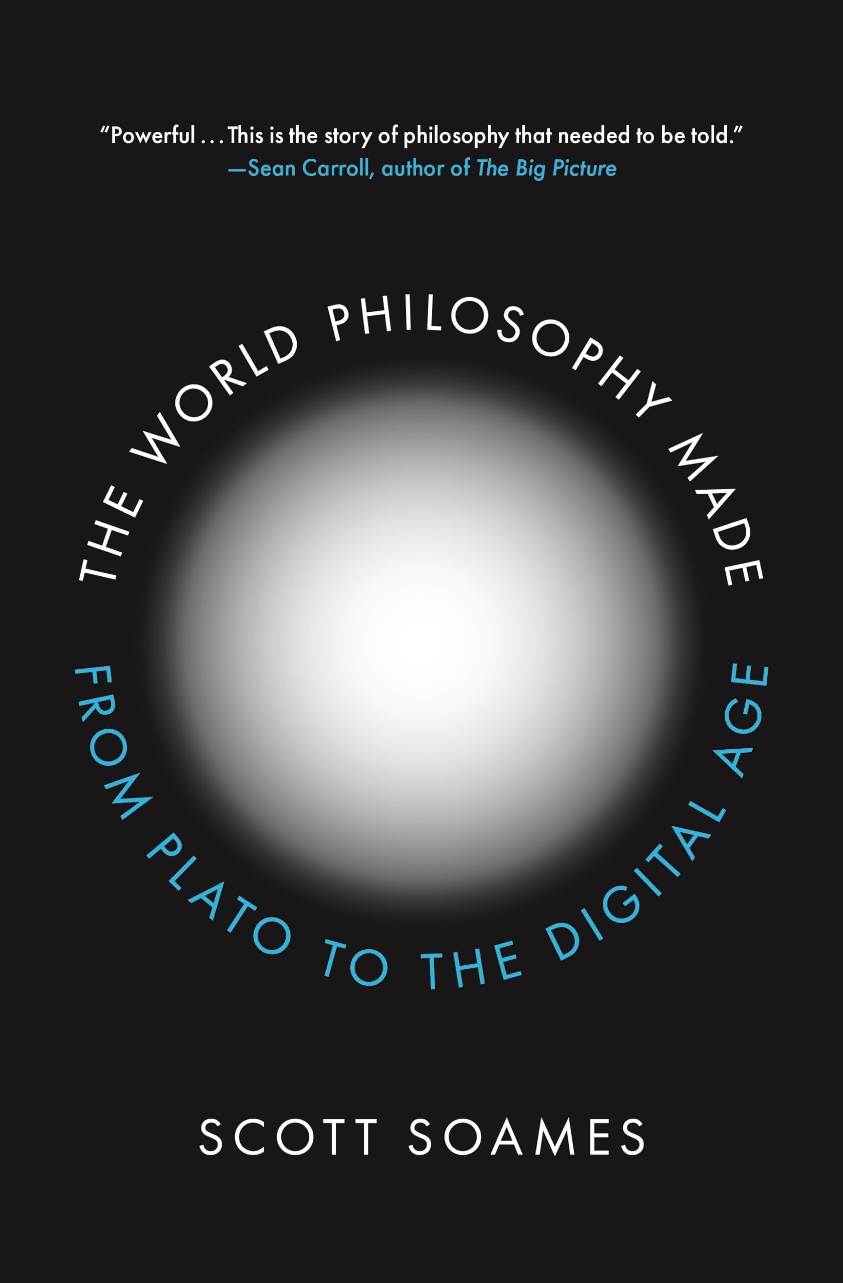 The World Philosophy Made: From Plato to the Digital Age Philosophy