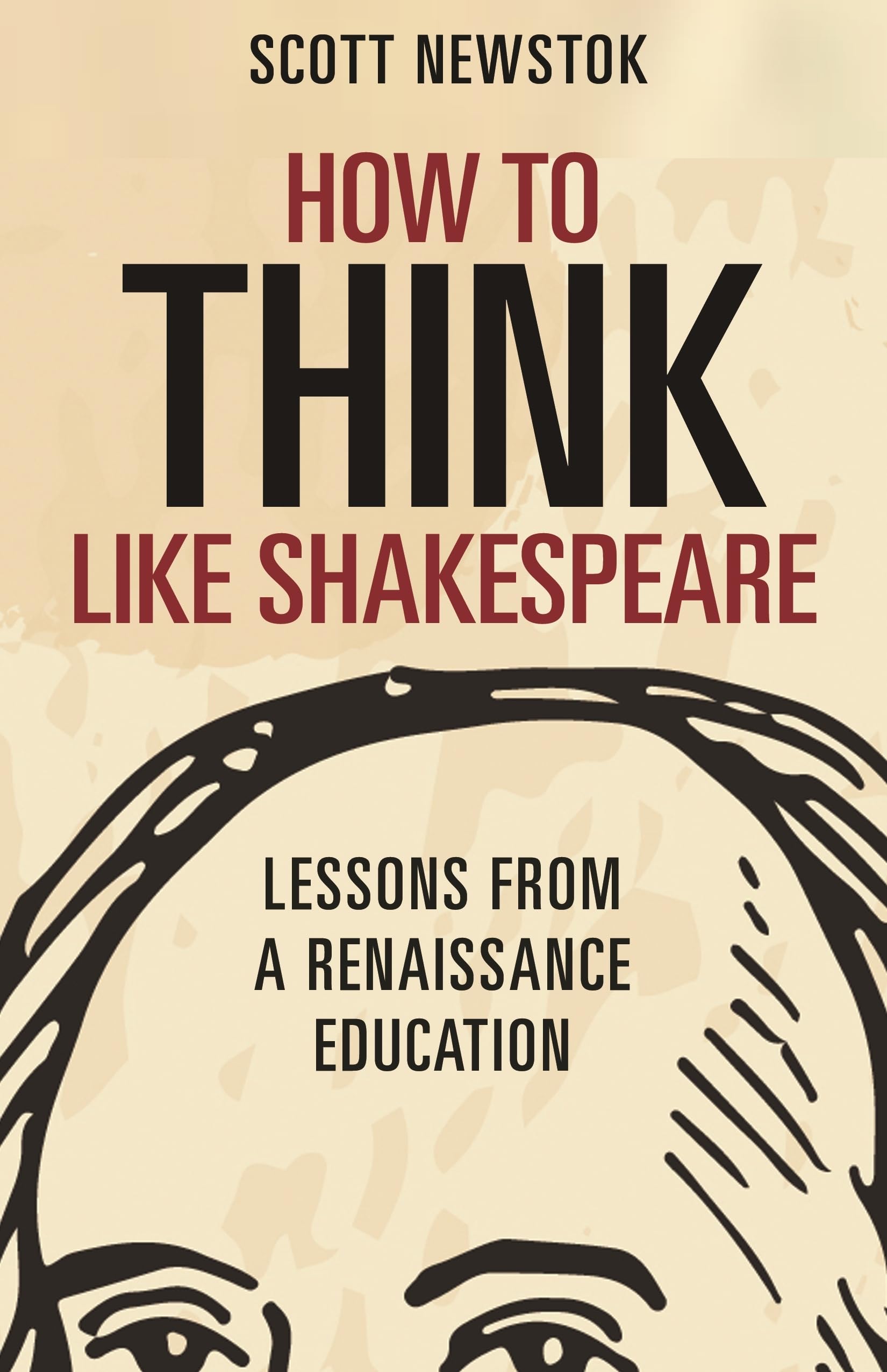 How to Think Like Shakespeare: Lessons from a Renaissance Education (Skills for Scholars) Contemporary literature