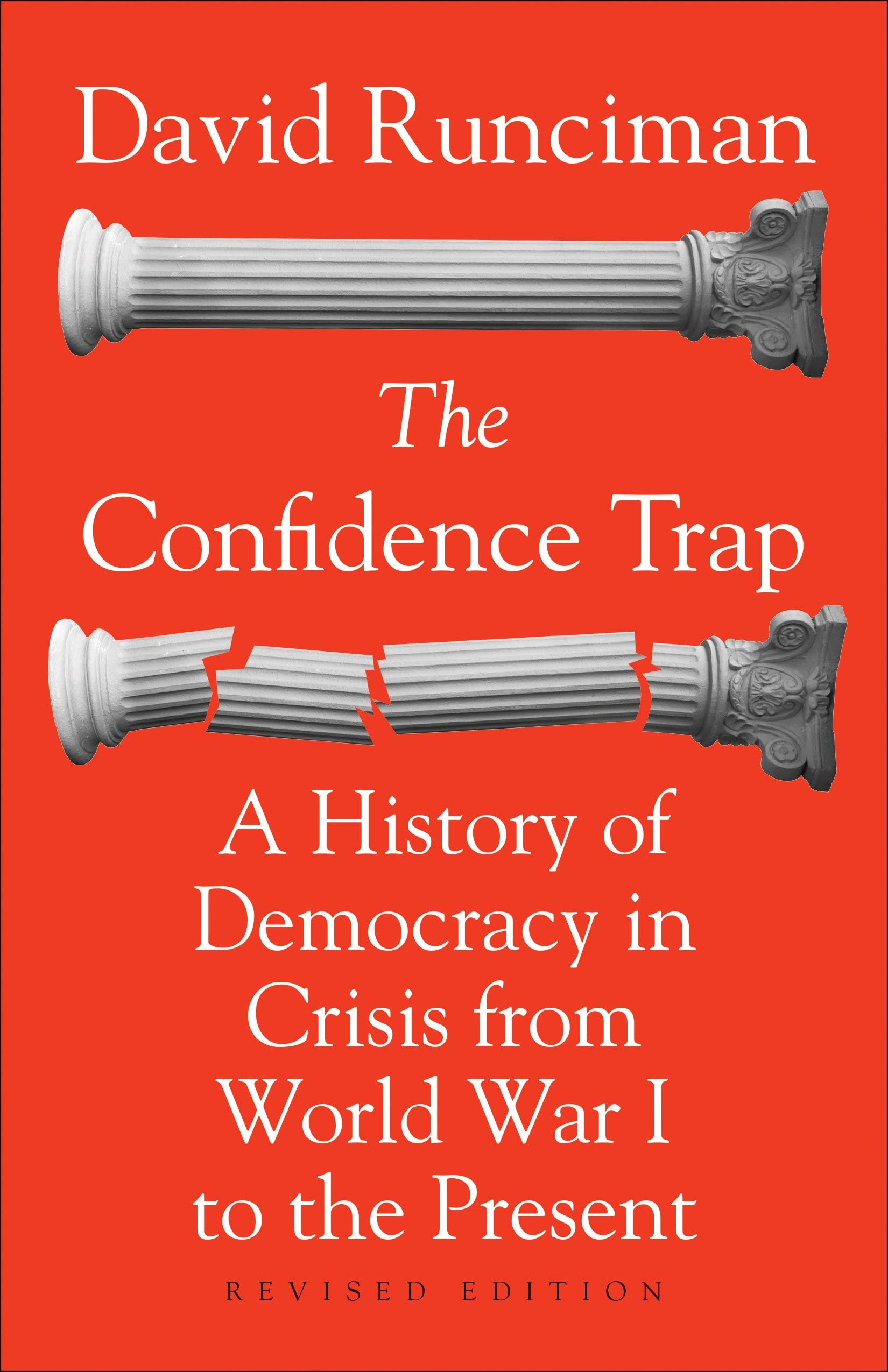 The Confidence Trap: A History of Democracy in Crisis from World War I to the Present book