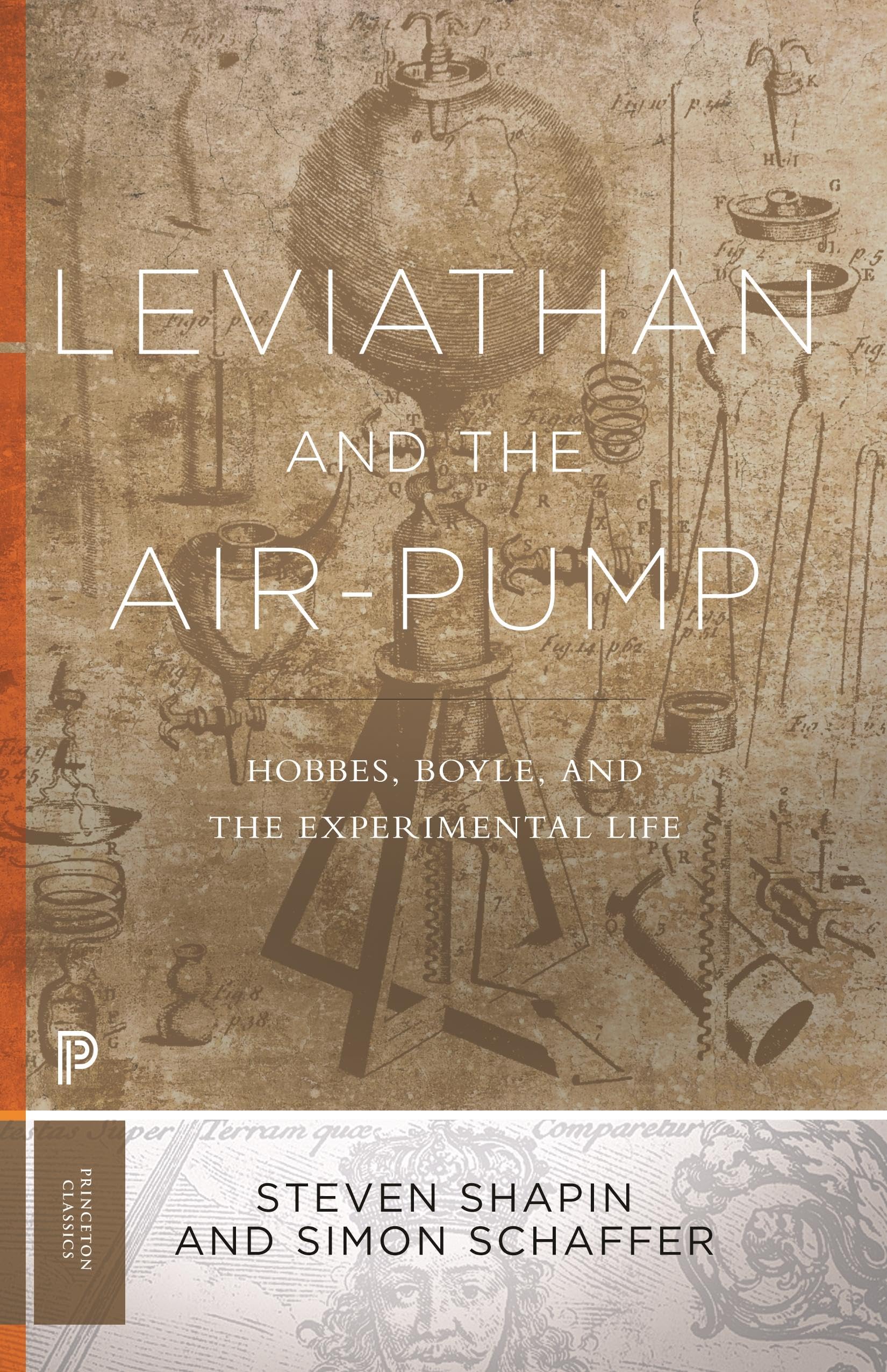 Leviathan and the Air-Pump: Hobbes, Boyle, and the Experimental Life (Princeton Classics) Philosophy