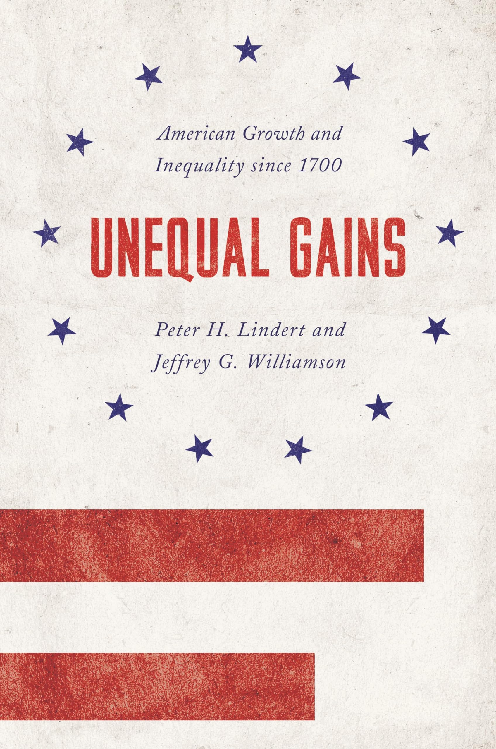 Unequal Gains: American Growth and Inequality Since 1700 book