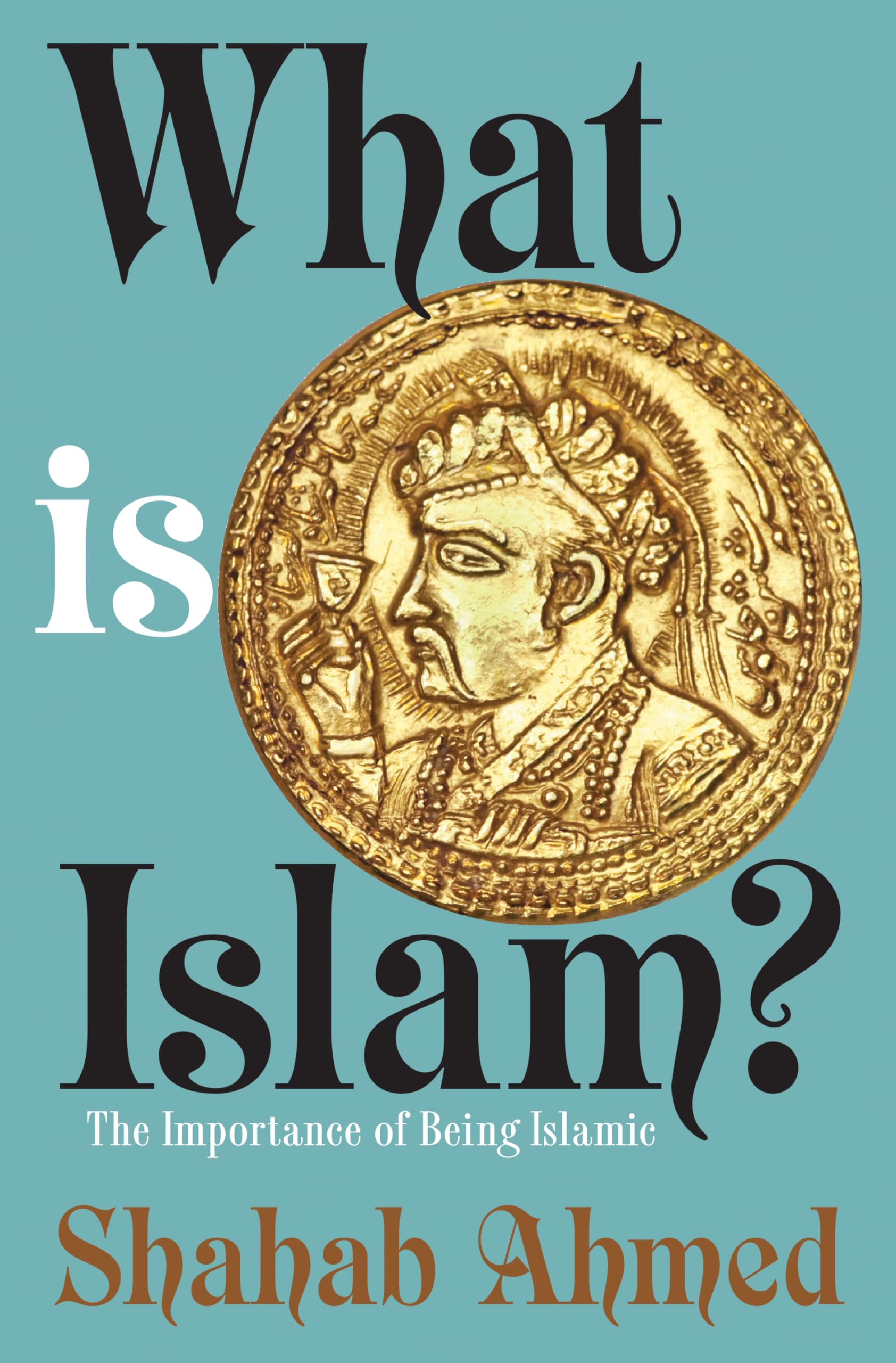 What Is Islam ?: The Importance of Being Islamic Social Sciences