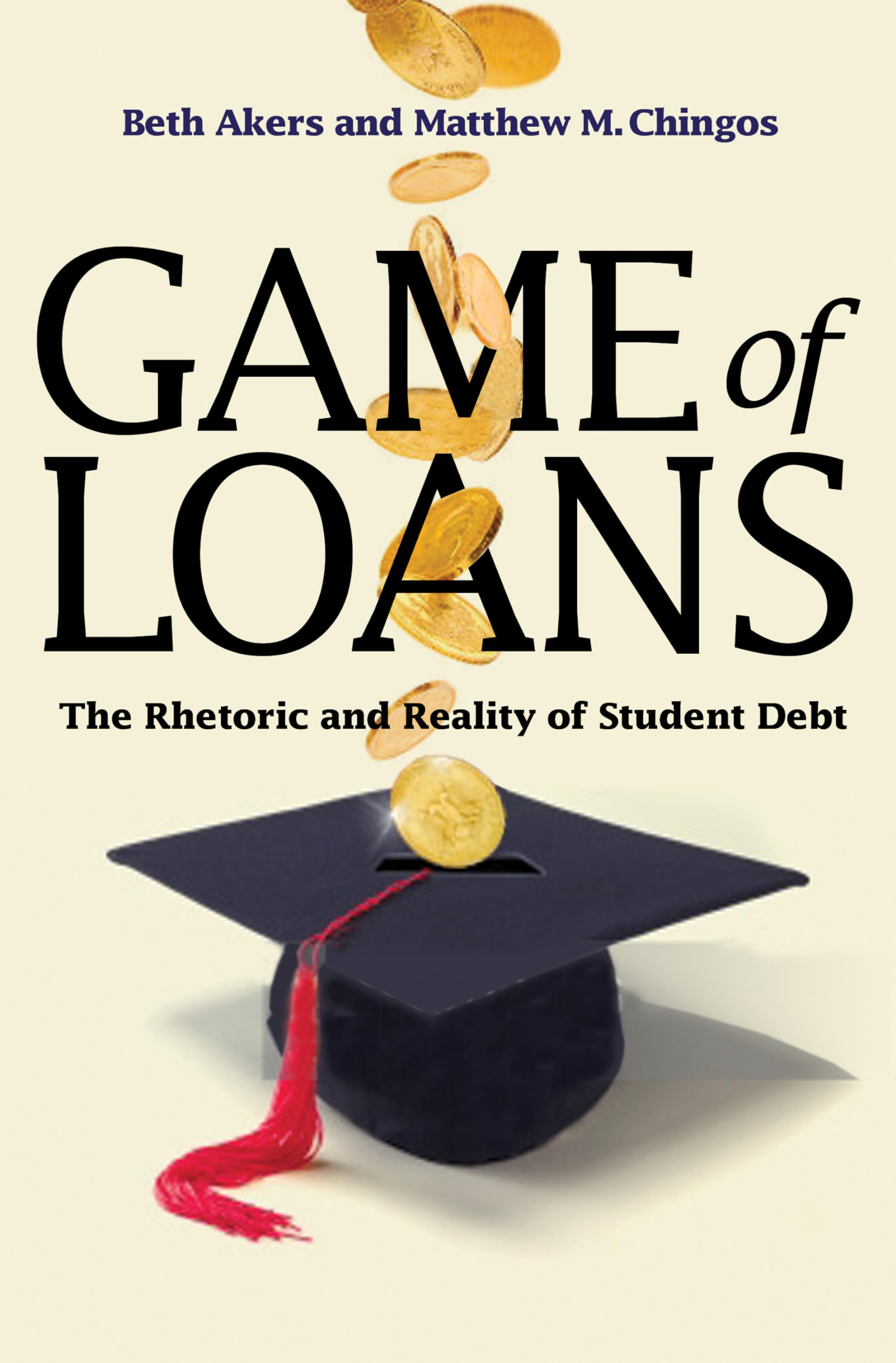 Game of Loans: The Rhetoric and Reality of Student Debt book