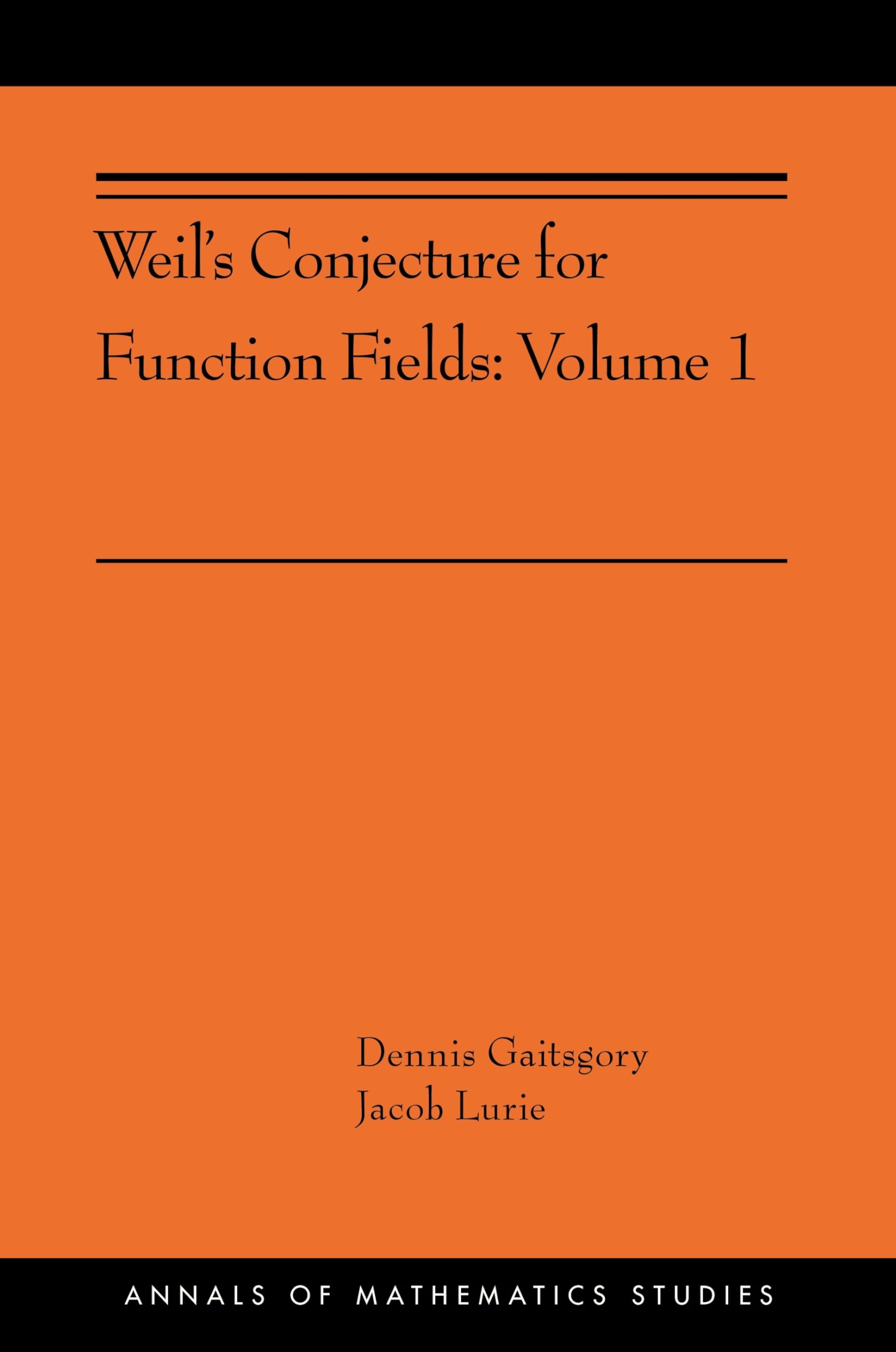 Weil's Conjecture for Function Fields: Volume I (AMS-199) (Annals of Mathematics Studies, 199, Band 1) Mathematics