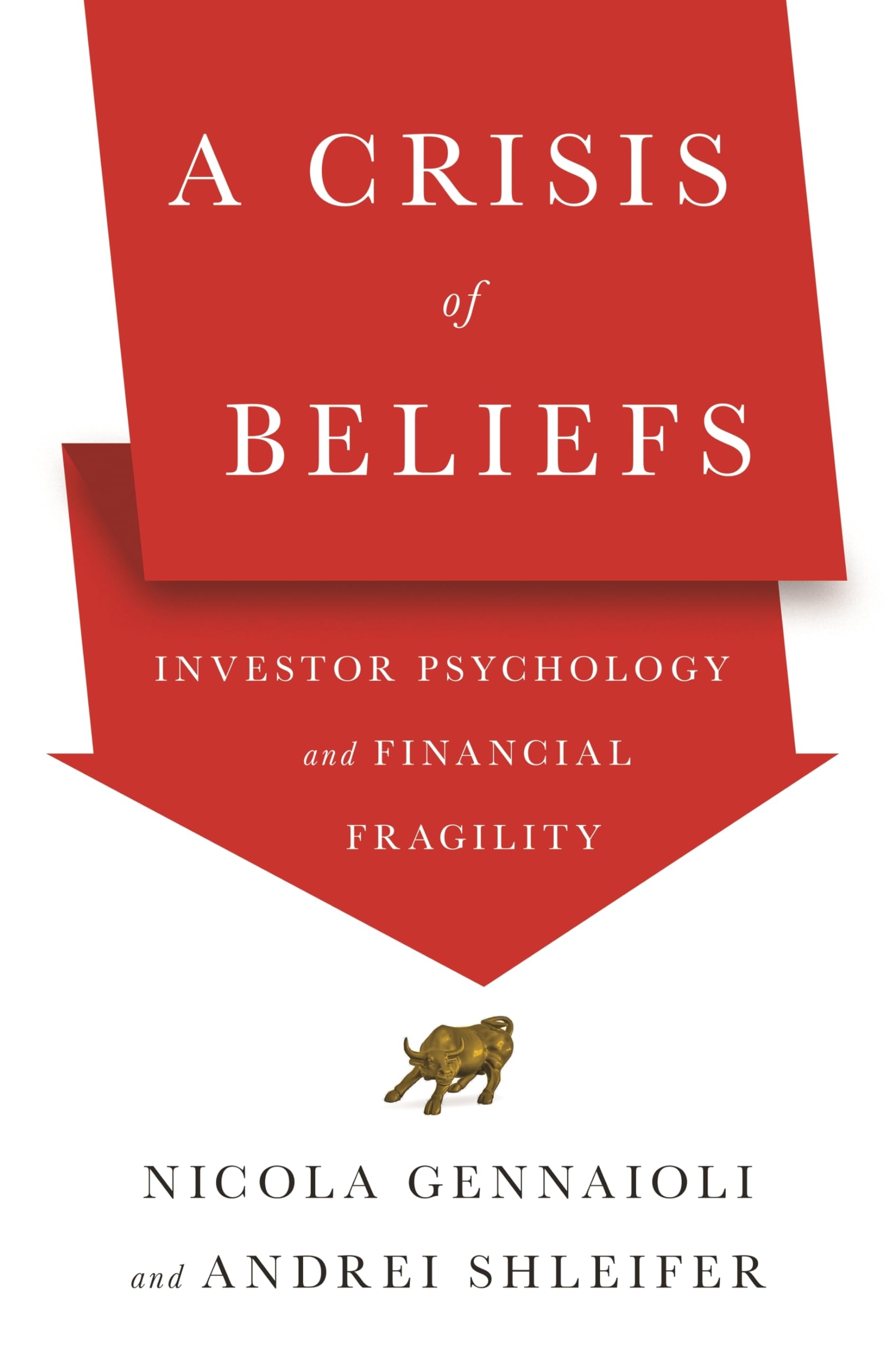 A Crisis of Beliefs - Investor Psychology and Financial Fragility Law