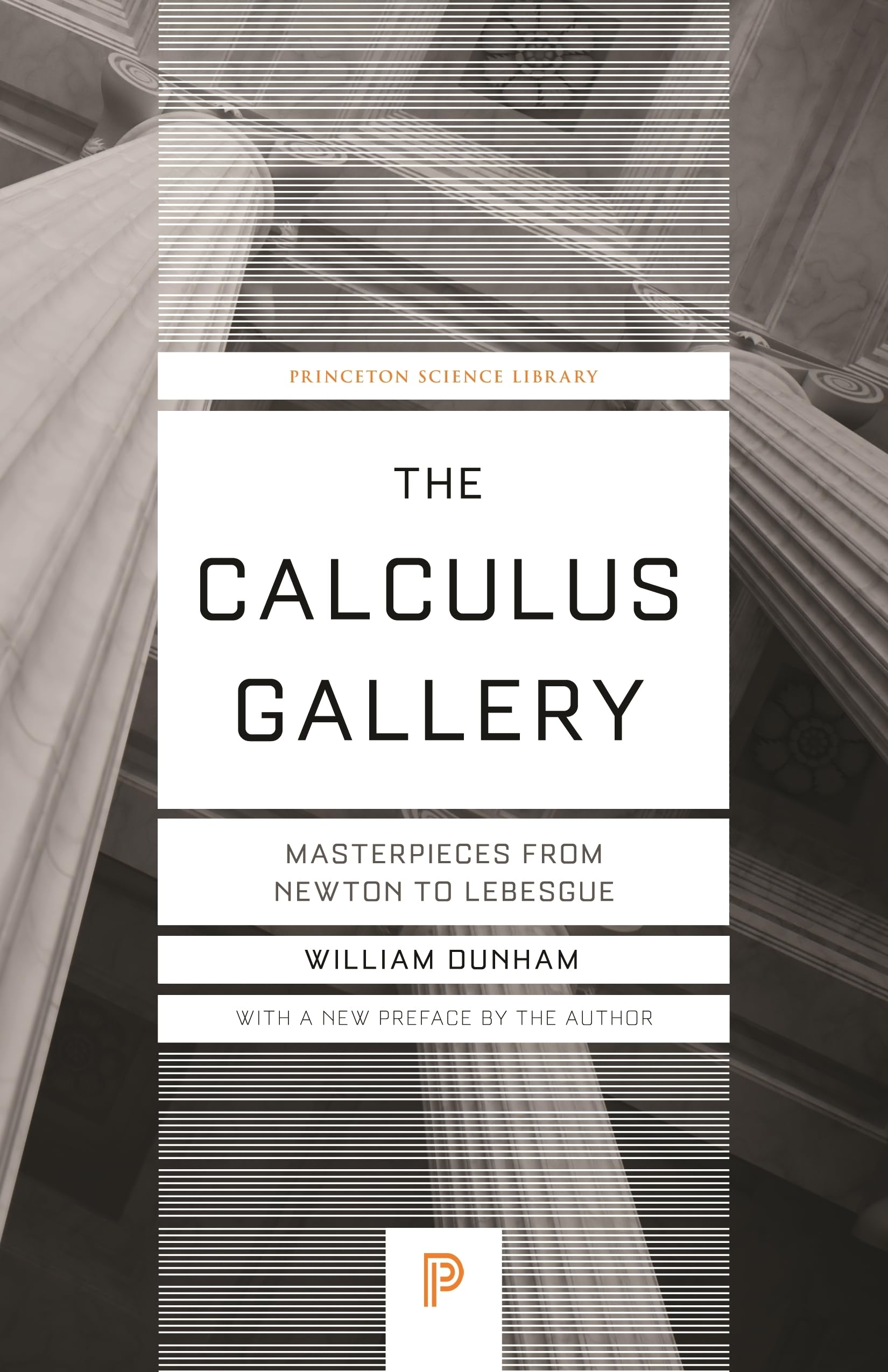 The Calculus Gallery - Masterpieces from Newton to Lebesgue (Princeton Science Library) Mathematics