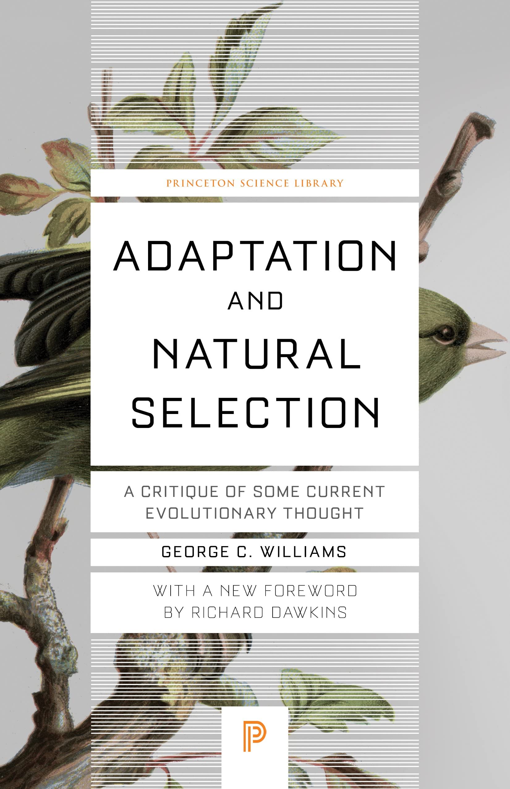 Adaptation and Natural Selection - A Critique of Some Current Evolutionary Thought (Princeton Science Library) Natural Sciences