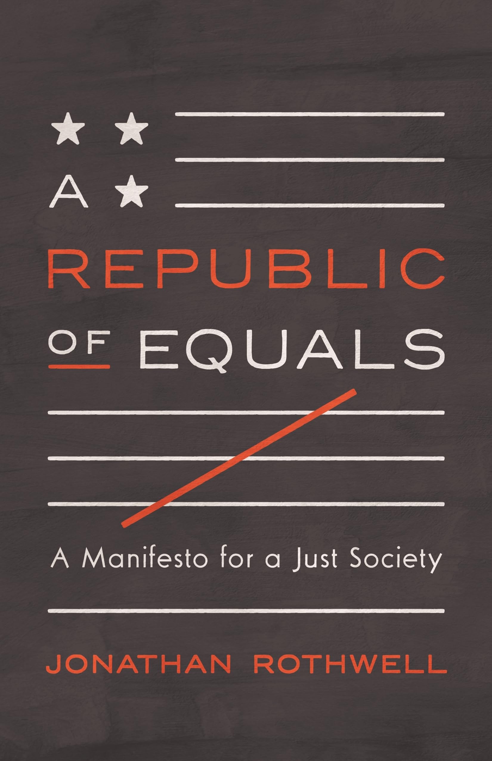 A Republic of Equals: A Manifesto for a Just Society Philosophy