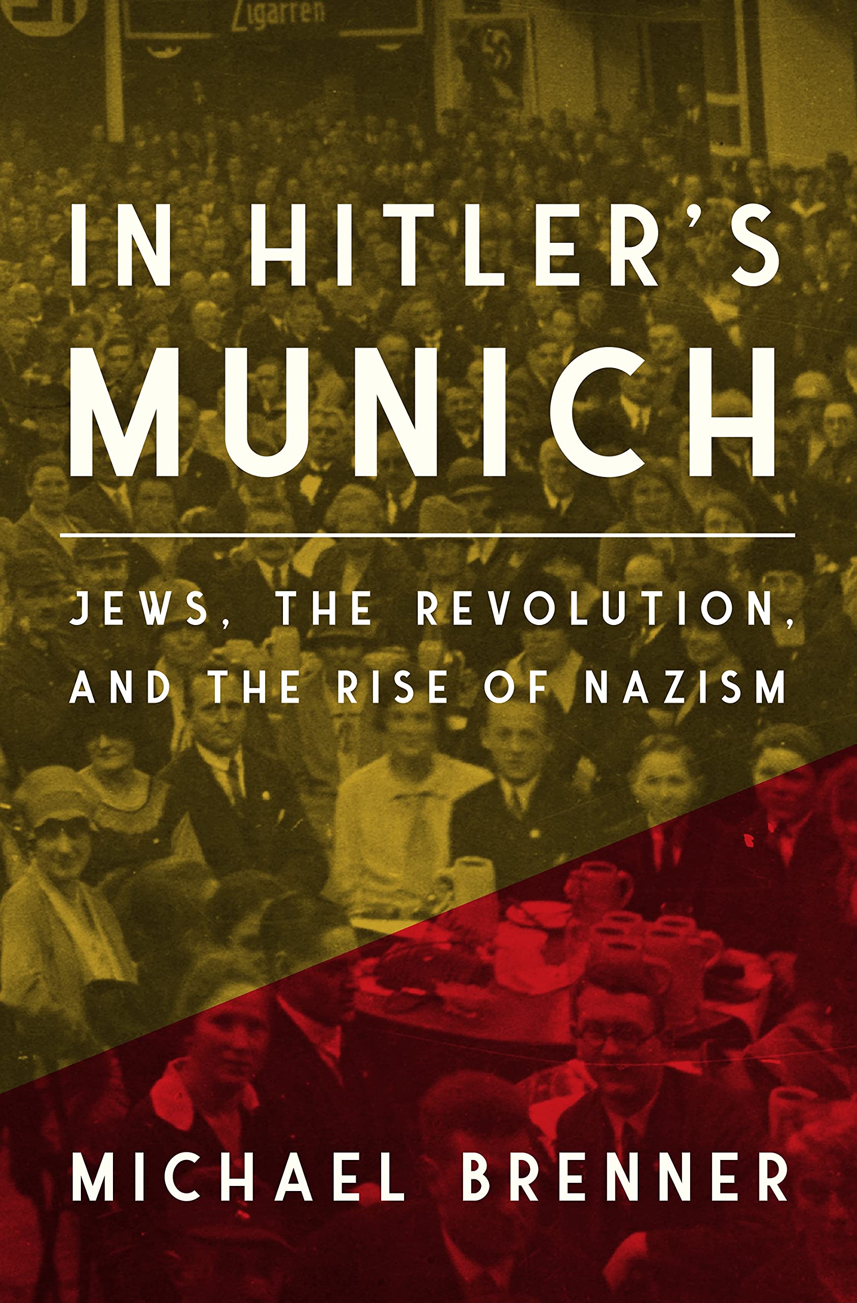 In Hitler's Munich: Jews, the Revolution, and the Rise of Nazism Social Sciences