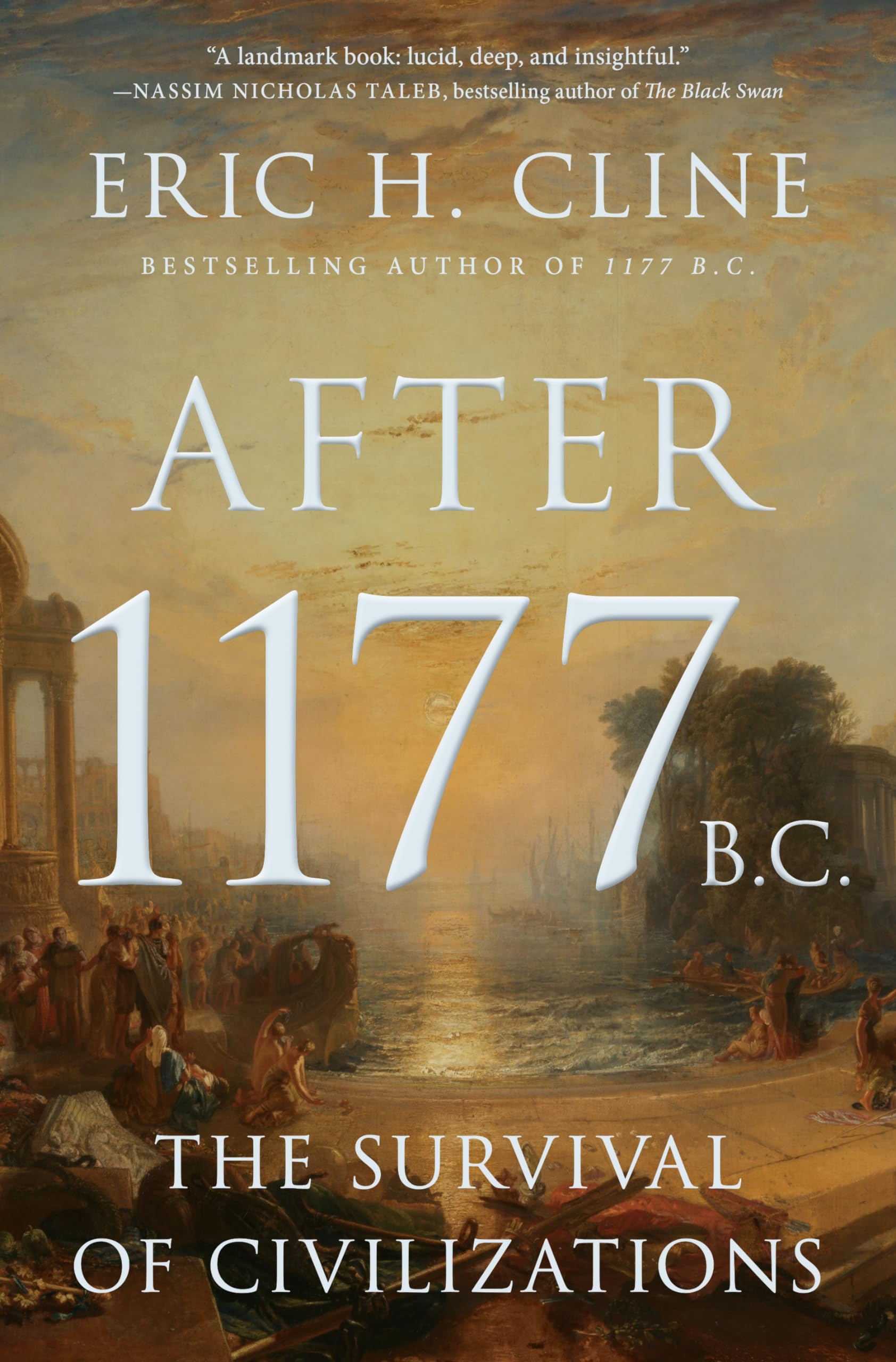 After 1177 B.C.: The Survival of Civilizations (Turning Points in Ancient History, Band 12) Social Sciences