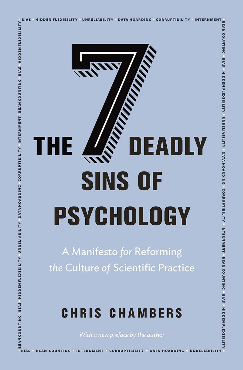 Seven Deadly Sins of Psychology: A Manifesto for Reforming the Culture of Scientific Practice Computer Science