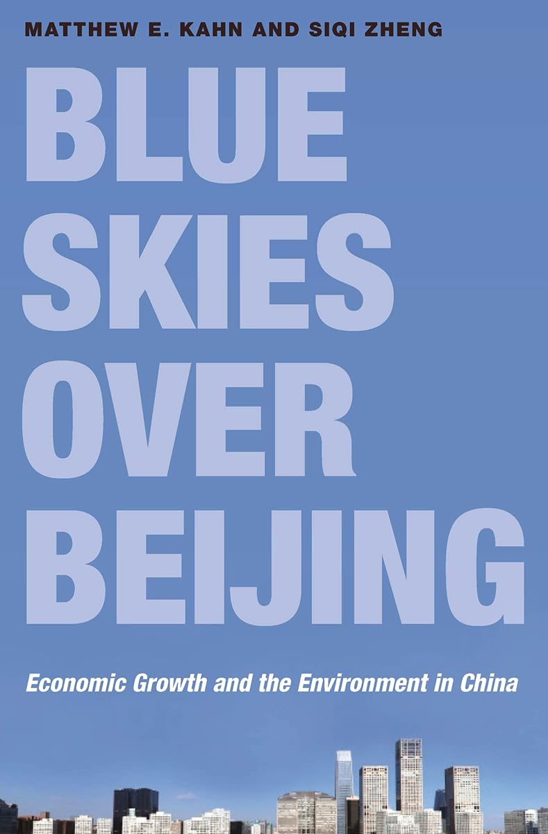 Blue Skies over Beijing: Economic Growth and the Environment in China Social Sciences