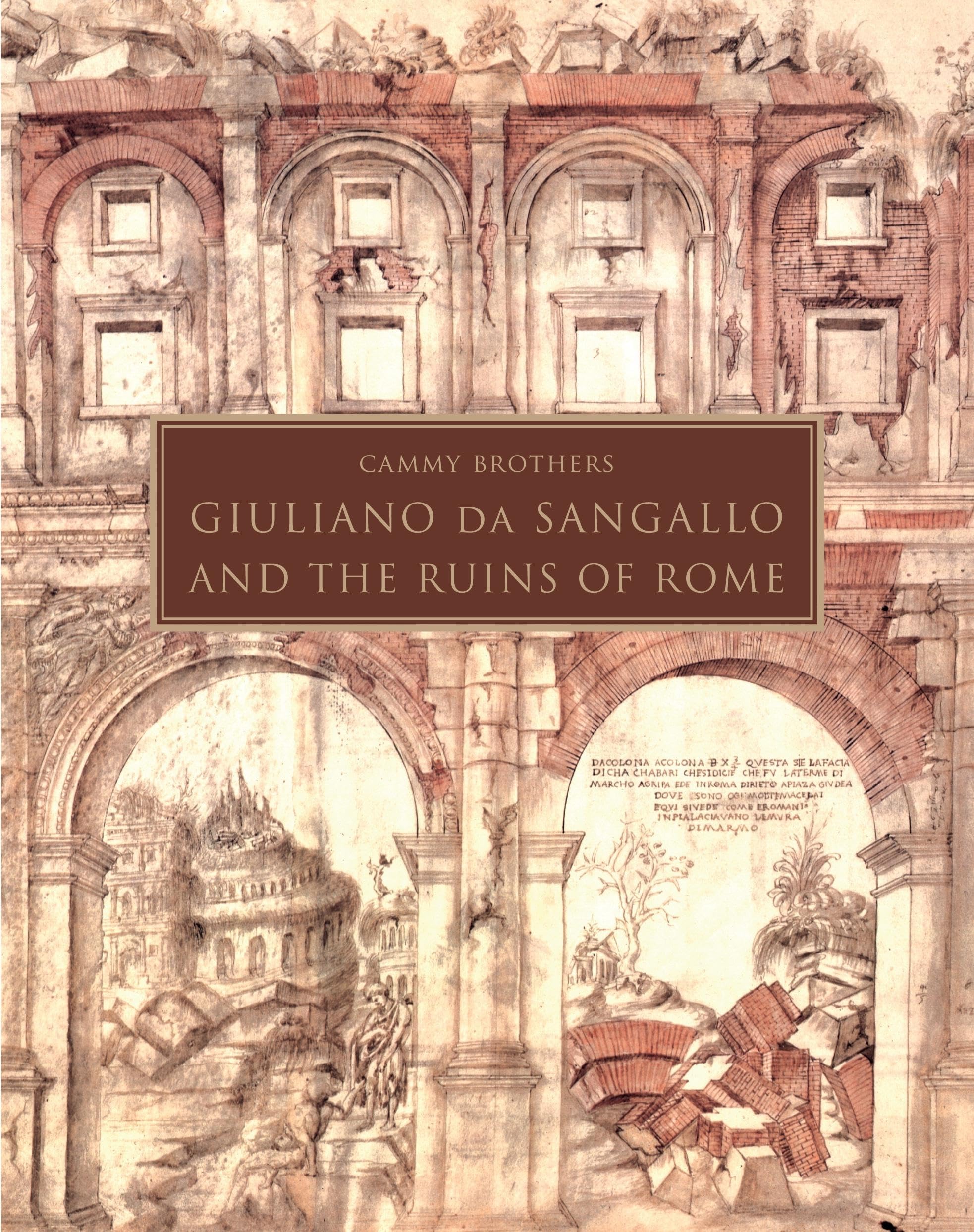 Giuliano Da Sangallo and the Ruins of Rome Art & Literature