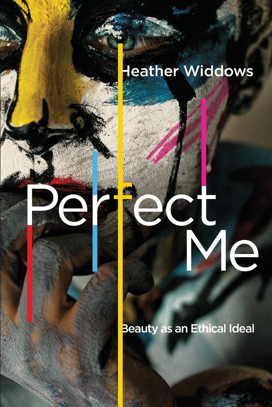 Perfect Me: Beauty As an Ethical Ideal book