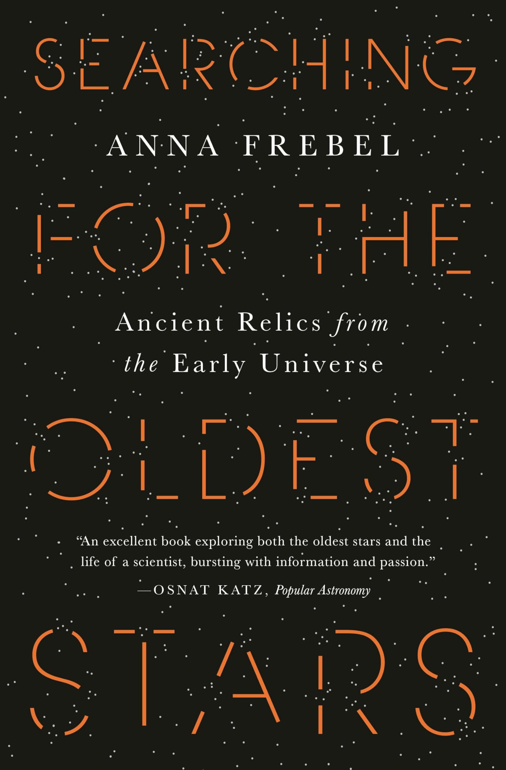 Searching for the Oldest Stars: Ancient Relics from the Early Universe Natural Sciences