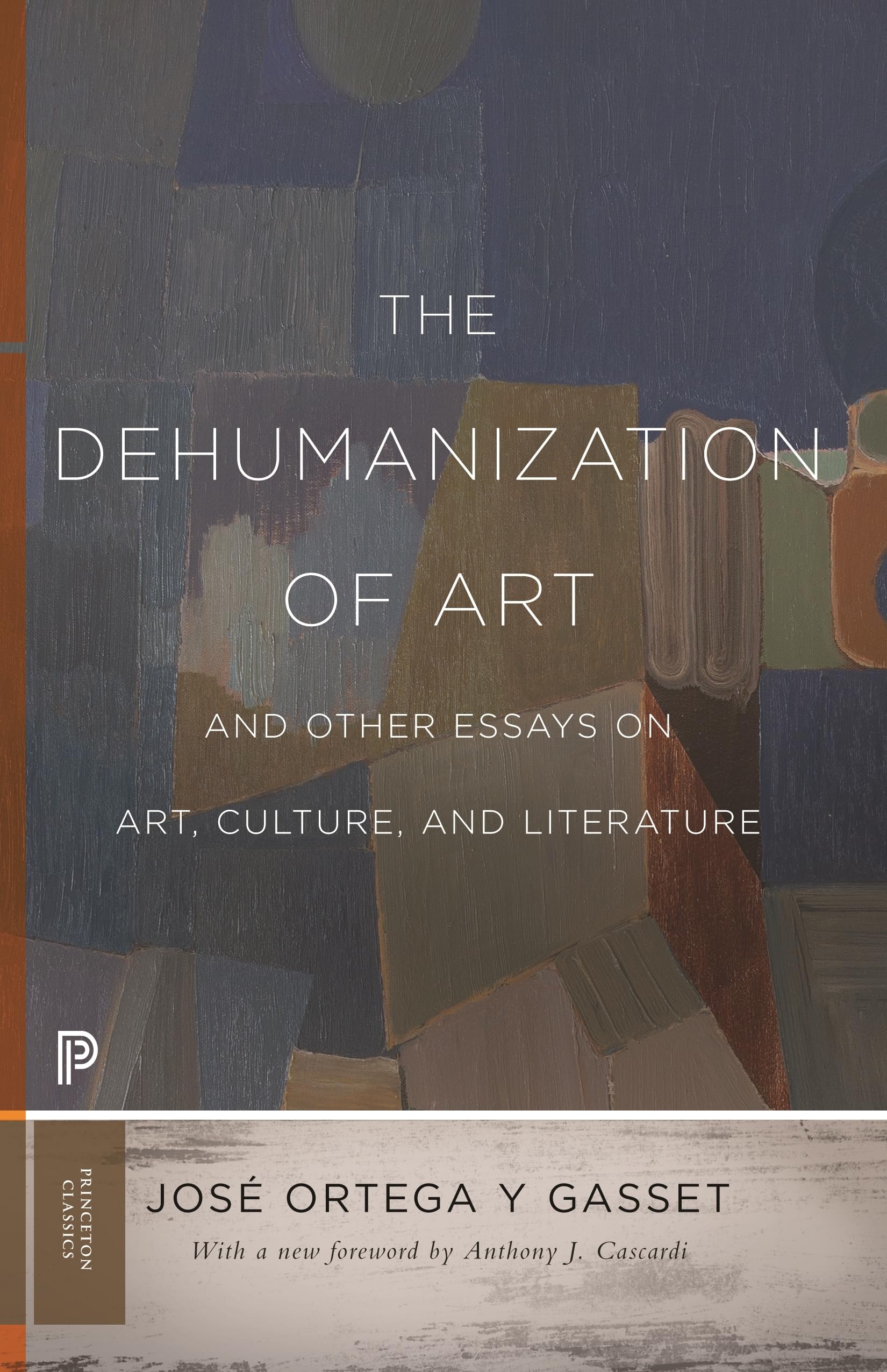 The Dehumanization of Art and Other Essays on Art, Culture, and Literature Philosophy