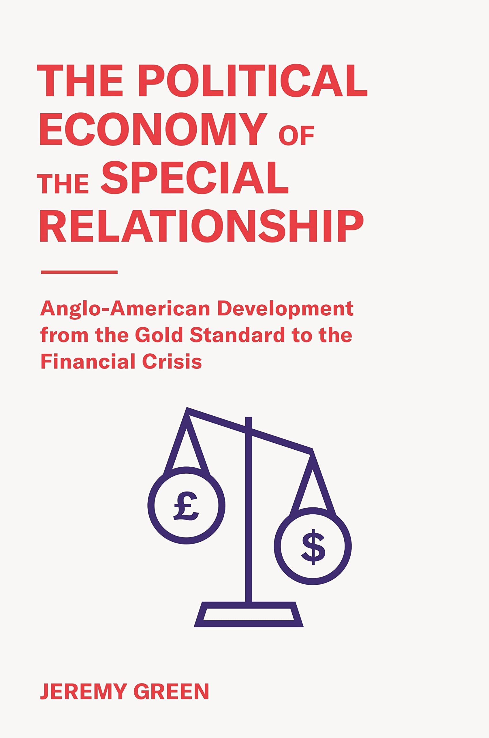 The Political Economy of the Special Relationship: Anglo-American Development from the Gold Standard to the Financial Crisis book