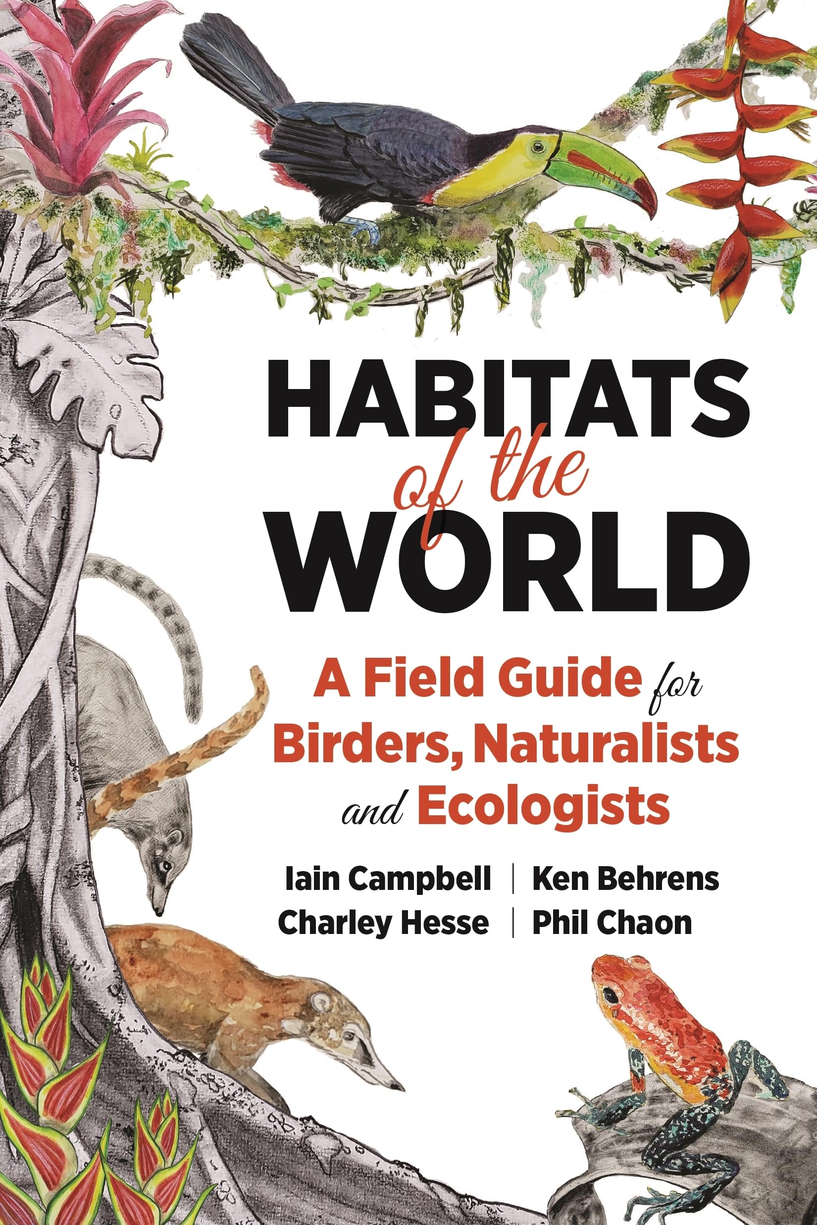 Habitats of the World: A Field Guide for Birders, Naturalists, and Ecologists Leisure, Home & Garden