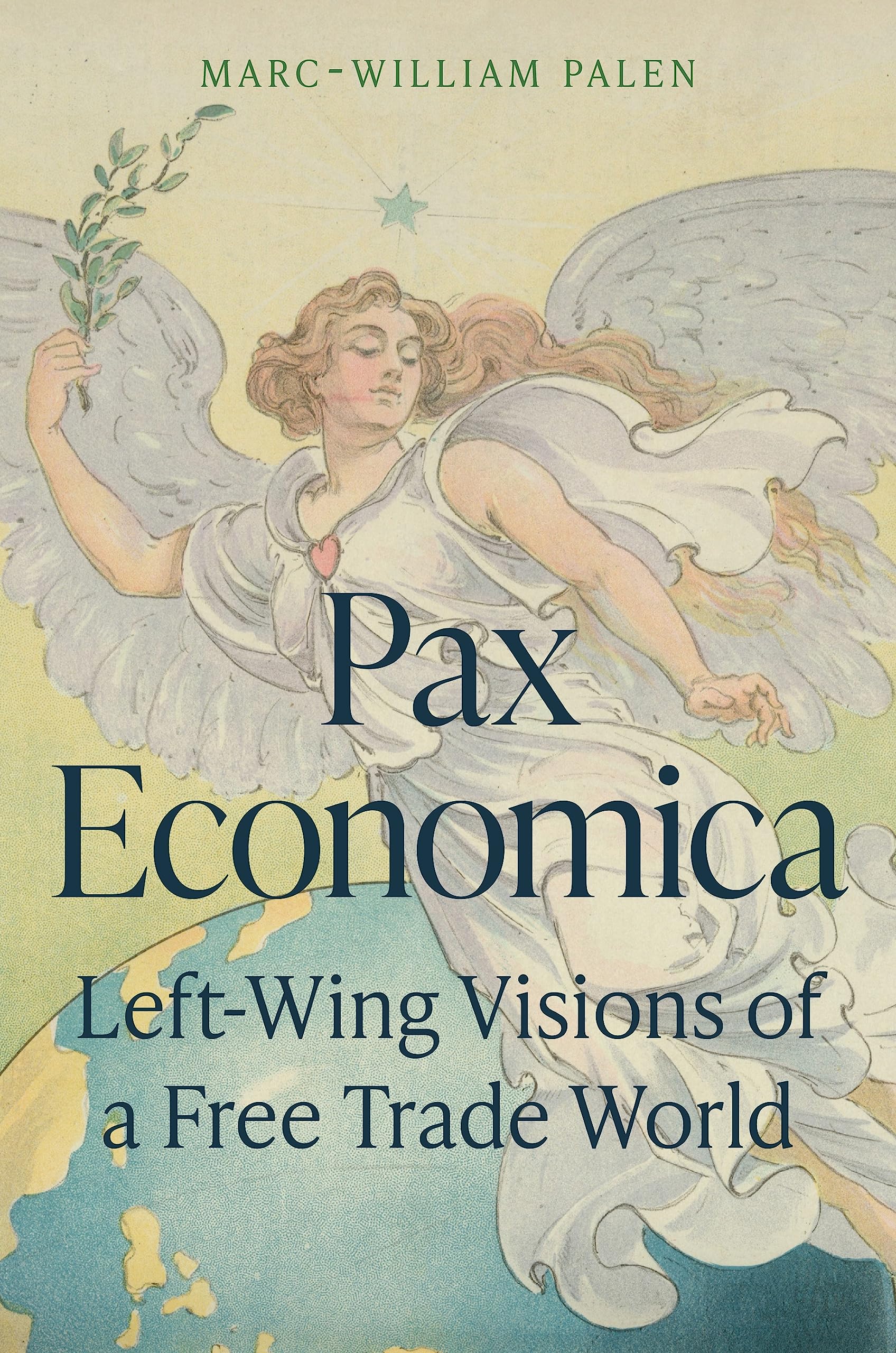 Pax Economica: Left-Wing Visions of a Free Trade World Business, Finance & Career