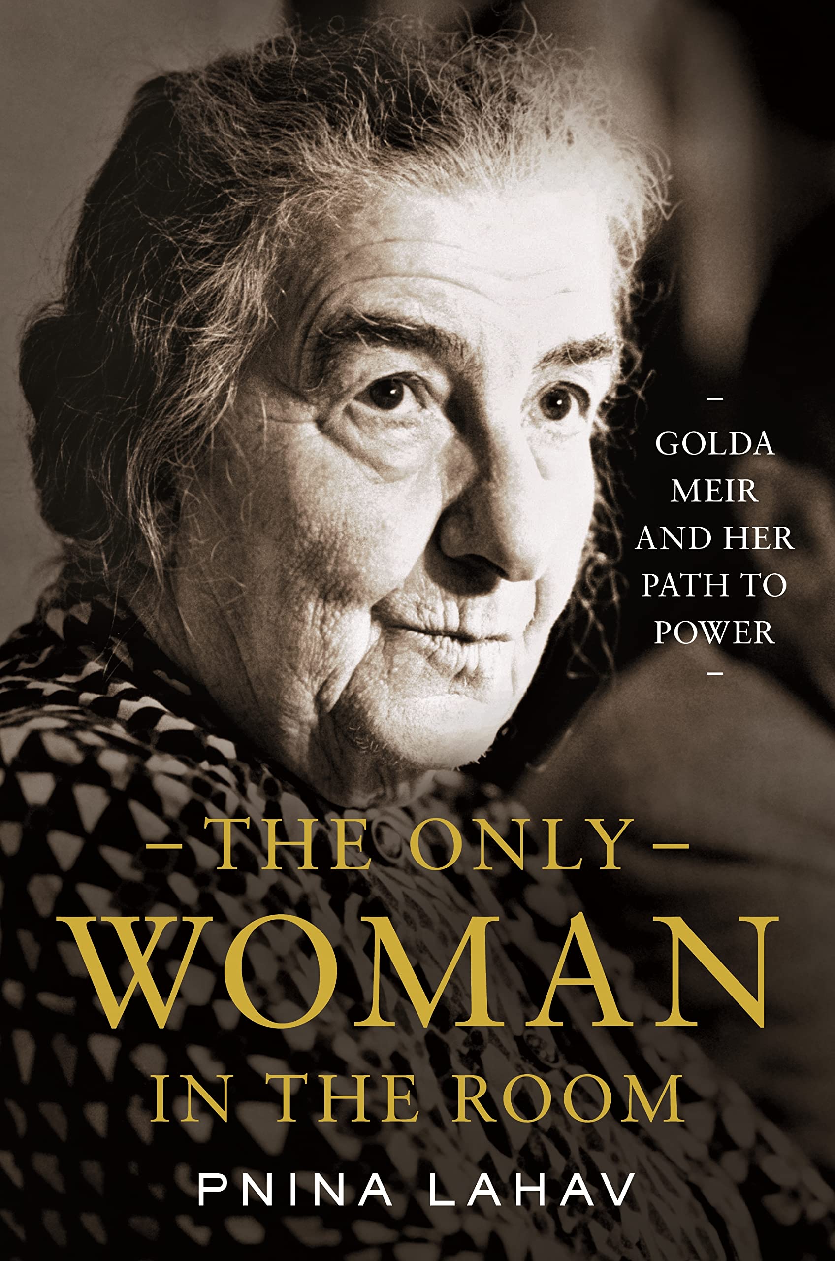 The Only Woman in the Room: Golda Meir and Her Path to Power Social Sciences