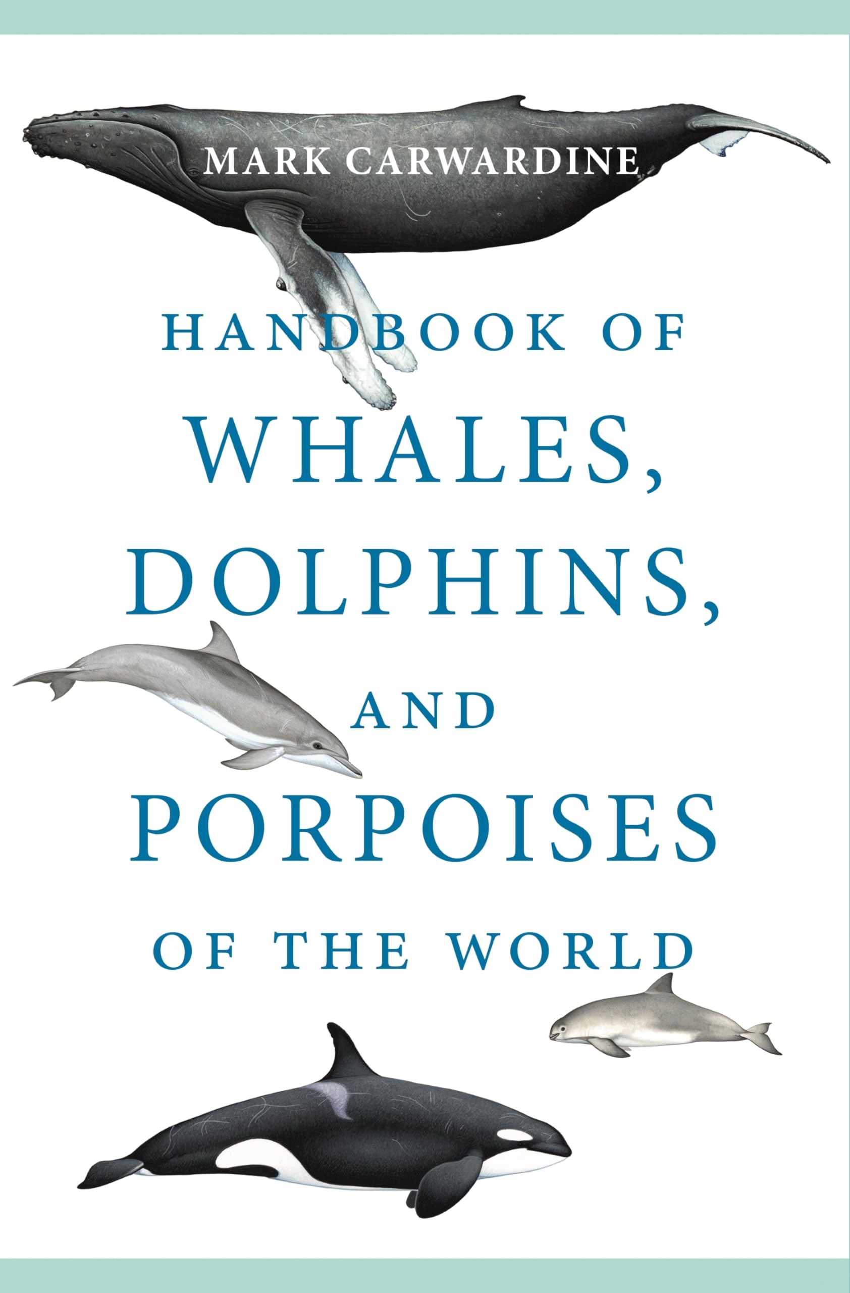 Handbook of Whales, Dolphins, and Porpoises of the World Geology & Geography