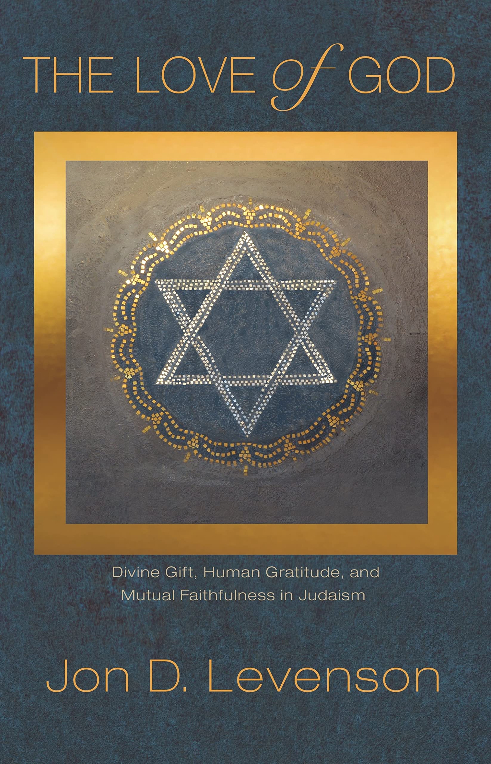 The Love of God: Divine Gift, Human Gratitude, and Mutual Faithfulness in Judaism (Library of Jewish Ideas) Books