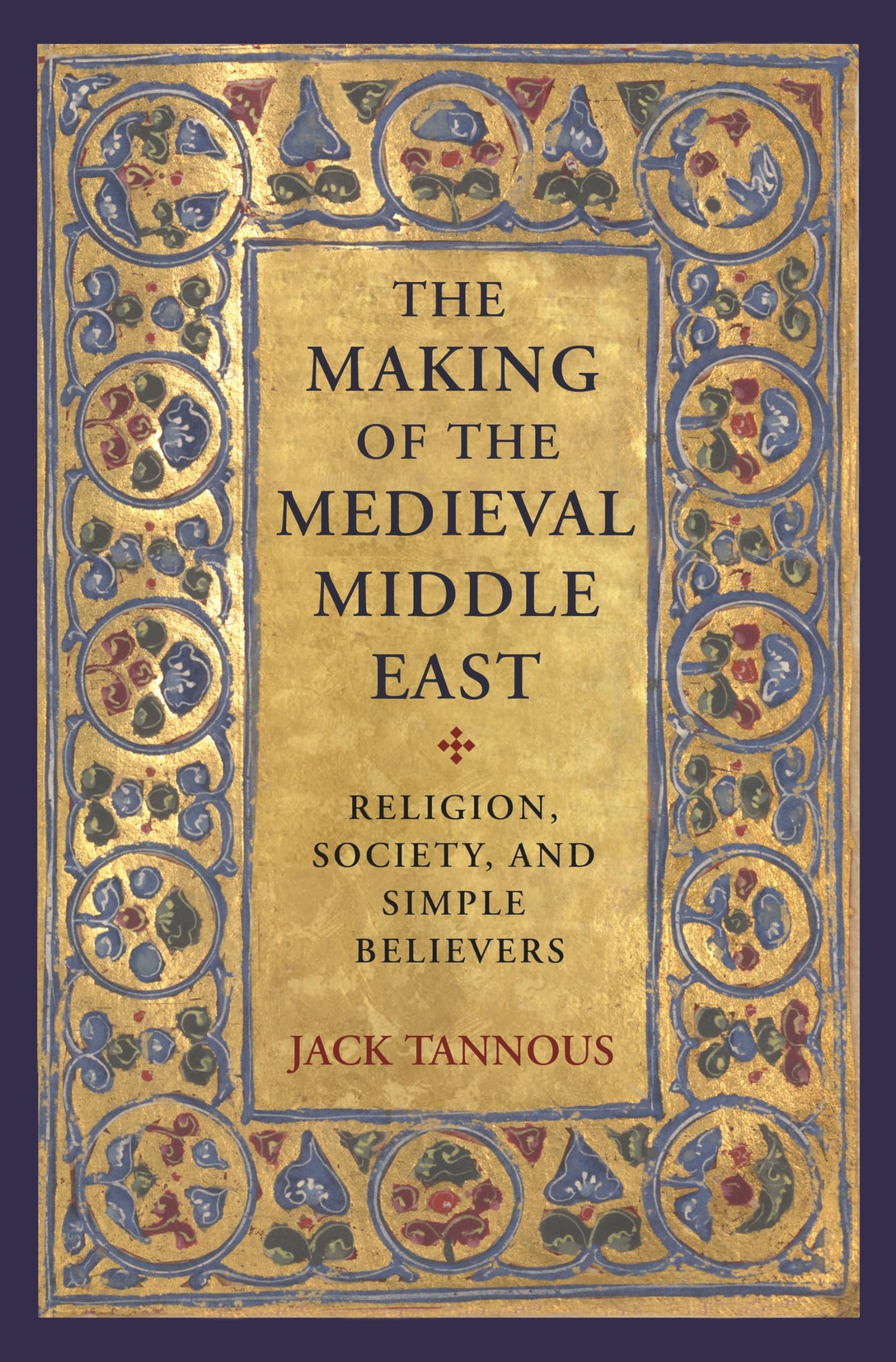 The Making of the Medieval Middle East Religion & Esotericism
