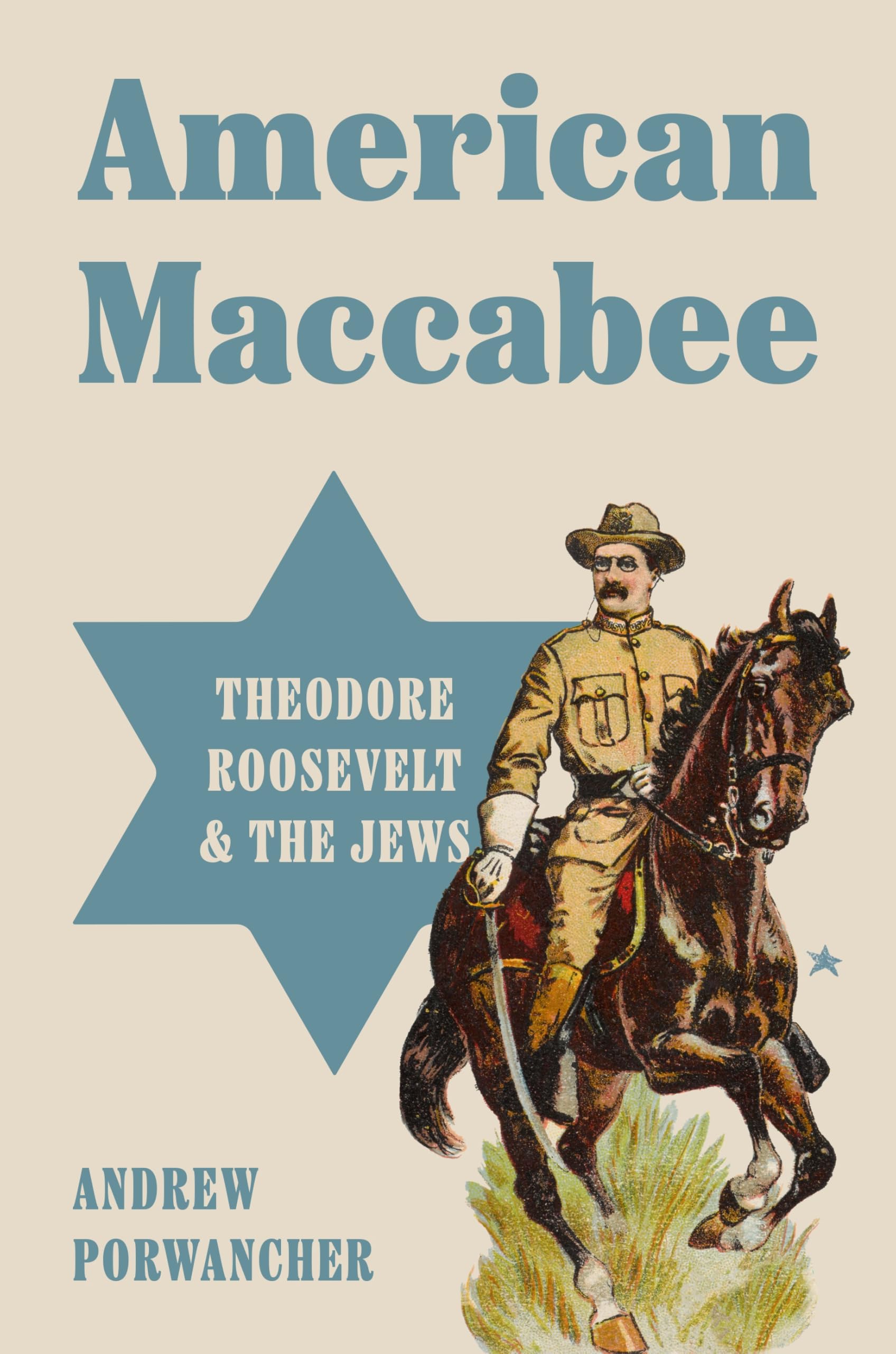 American Maccabee: Theodore Roosevelt and the Jews Social Sciences