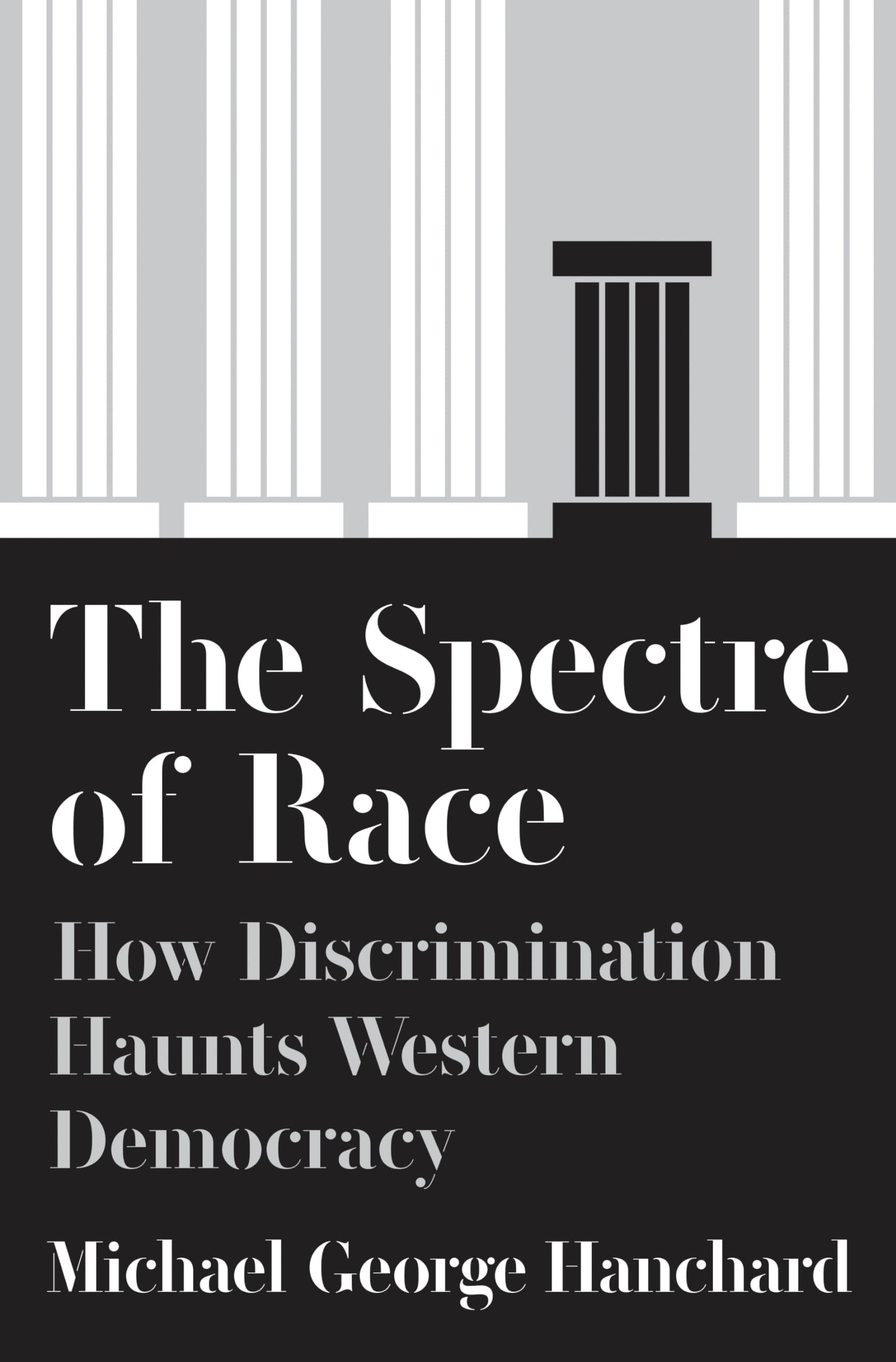 The Spectre of Race: How Discrimination Haunts Western Democracy Books