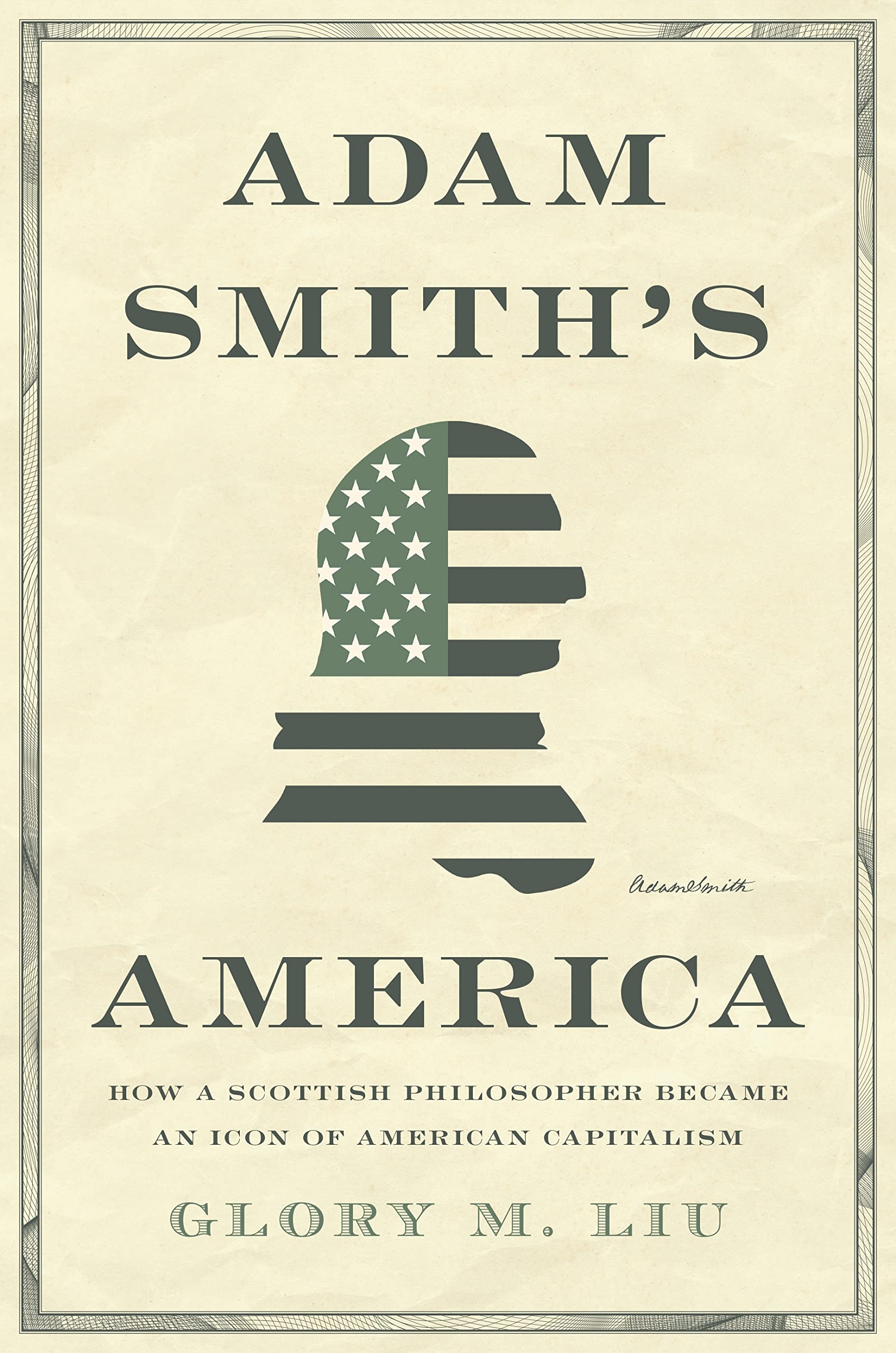 Adam Smith’s America: How a Scottish Philosopher Became an Icon of American Capitalism Philosophy
