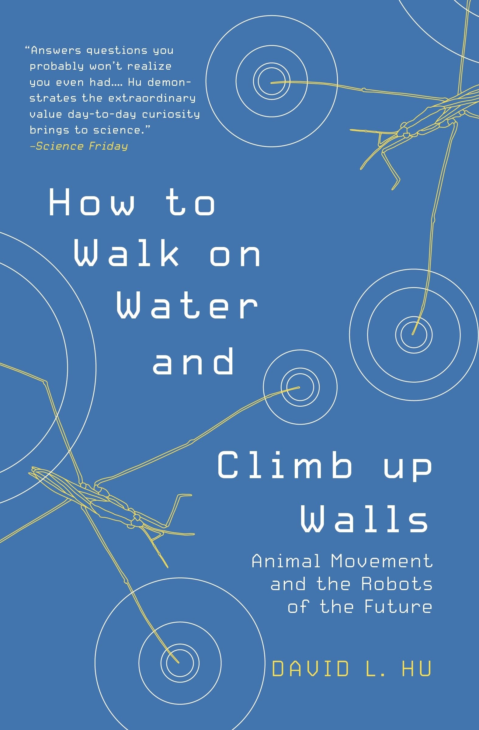 How to Walk on Water and Climb Up Walls Medicine