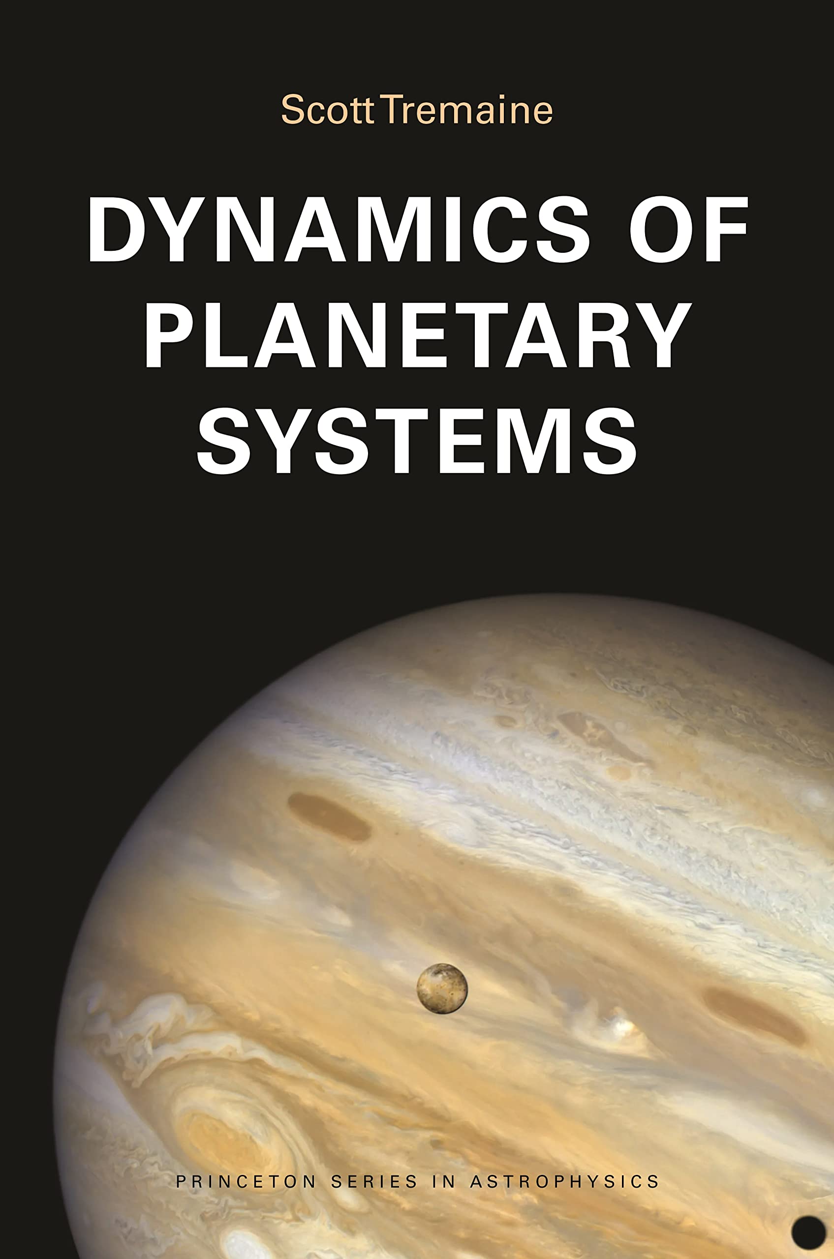 Dynamics of Planetary Systems (Princeton in Astrophysics) Natural Sciences