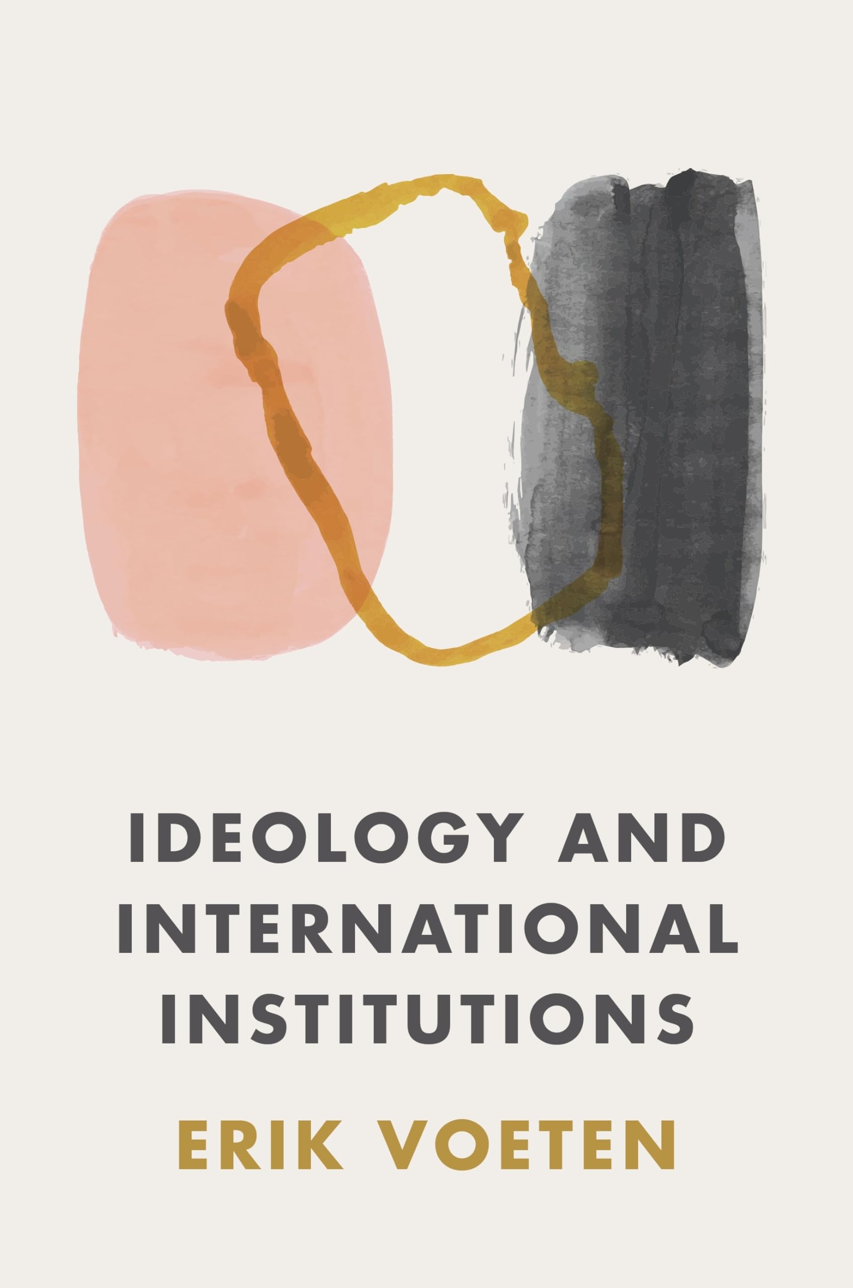 Ideology and International Institutions Law