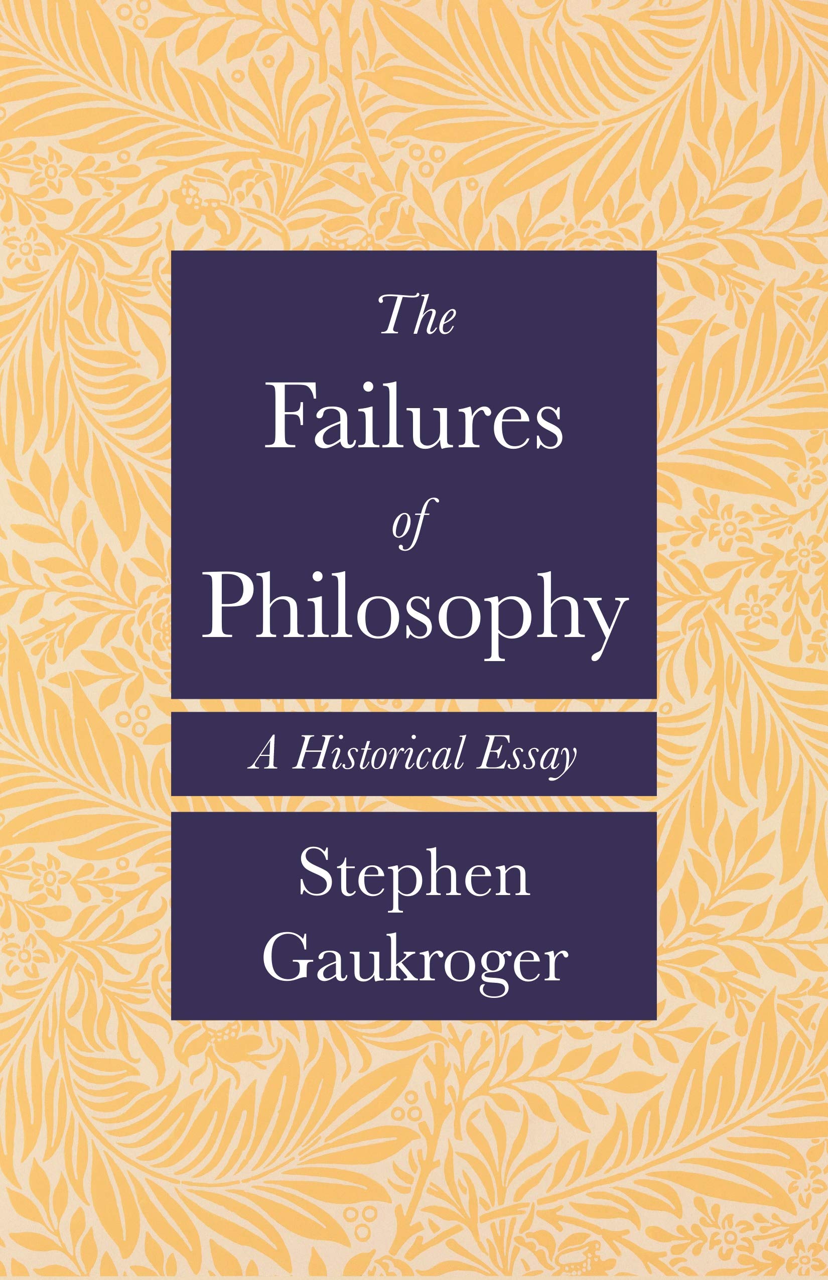 The Failures of Philosophy: A Historical Essay Philosophy