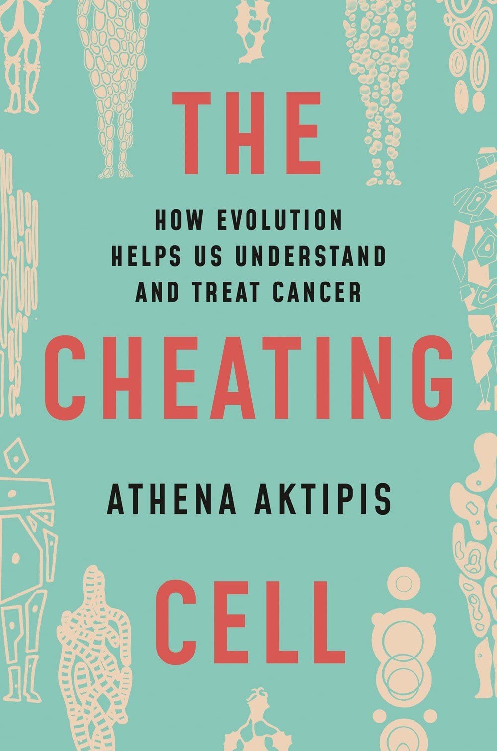 The Cheating Cell: How Evolution Helps Us Understand and Treat Cancer Medicine