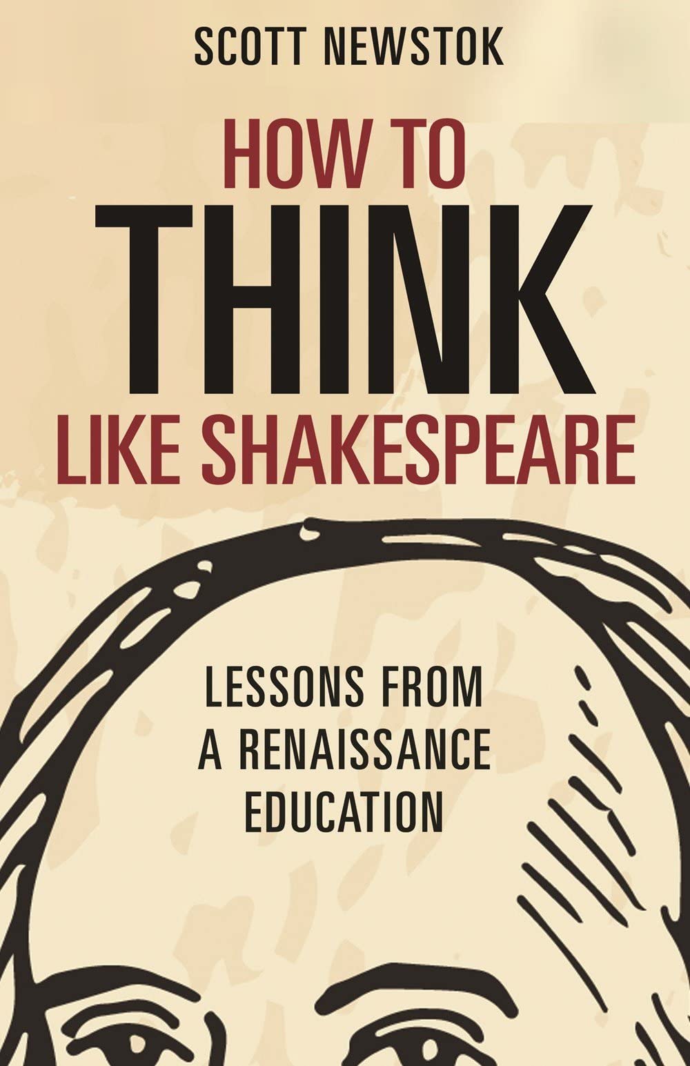 How to Think Like Shakespeare: Lessons from a Renaissance Education (Skills for Scholars) Contemporary literature