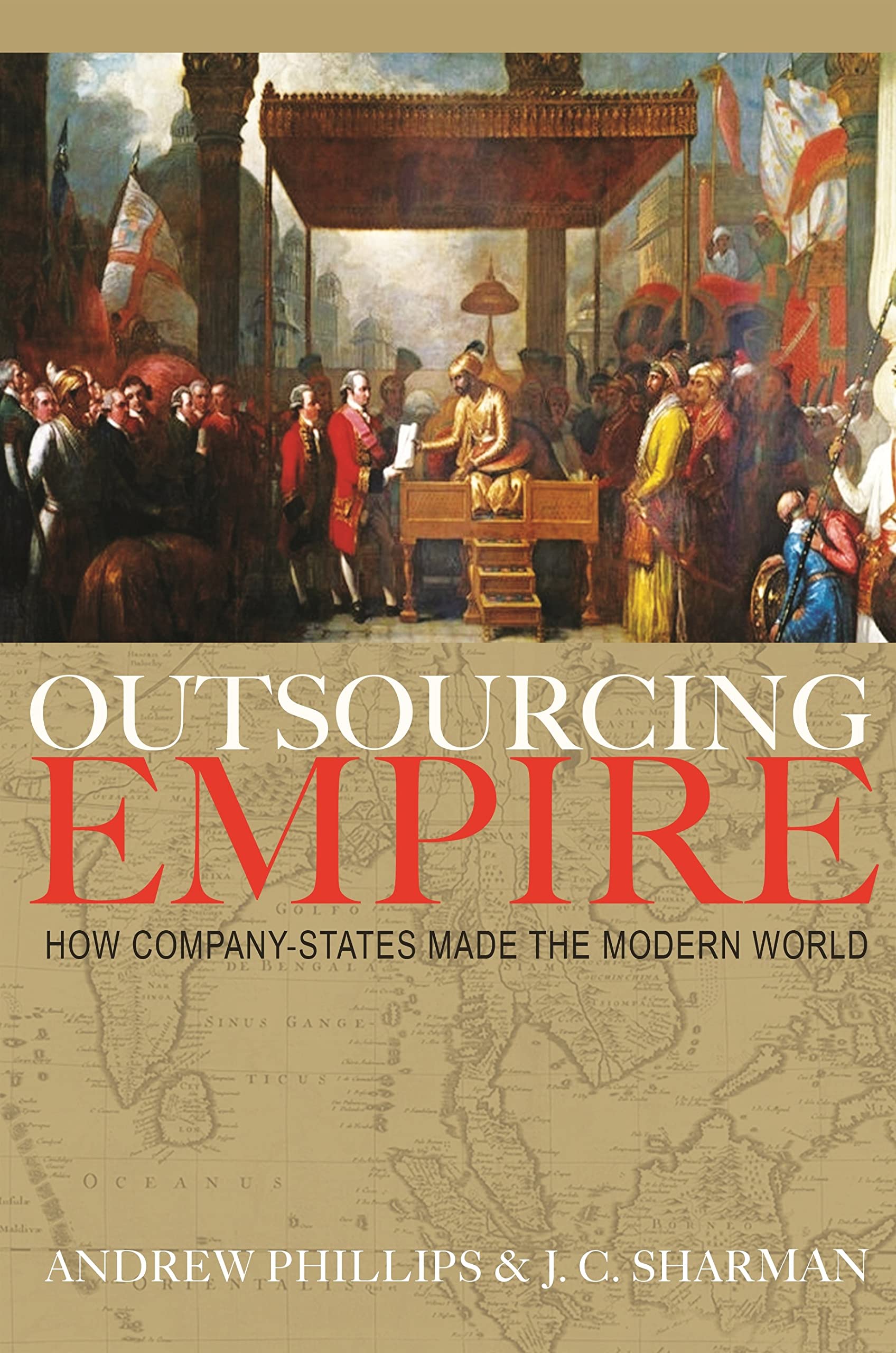 Outsourcing Empire: How Company-States Made the Modern World Business, Finance & Career