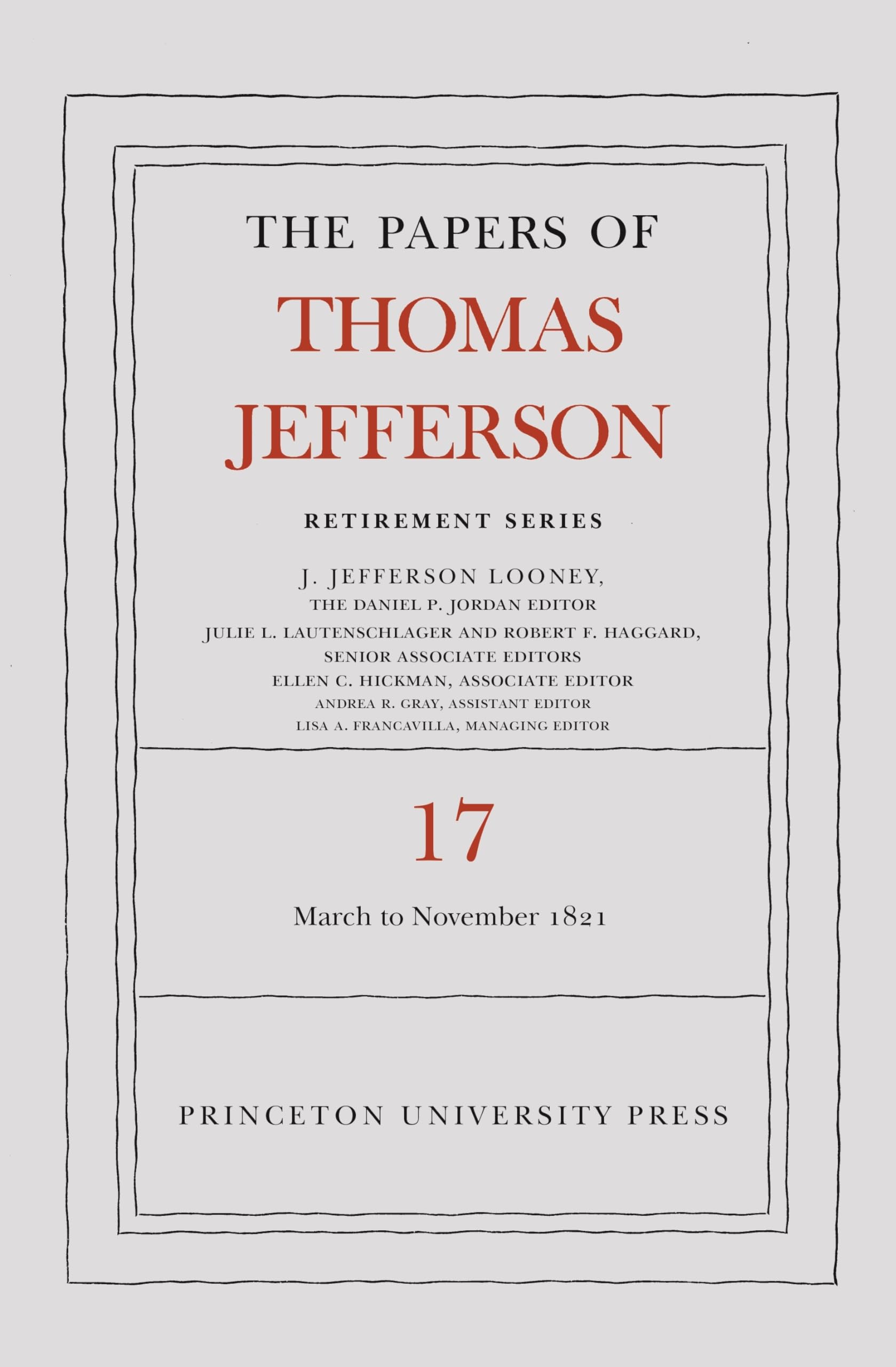 The Papers of Thomas Jefferson: 1 March 1821 to 30 November 1821 (Papers of Thomas Jefferson: Retirement Series, 27, Band 27) International