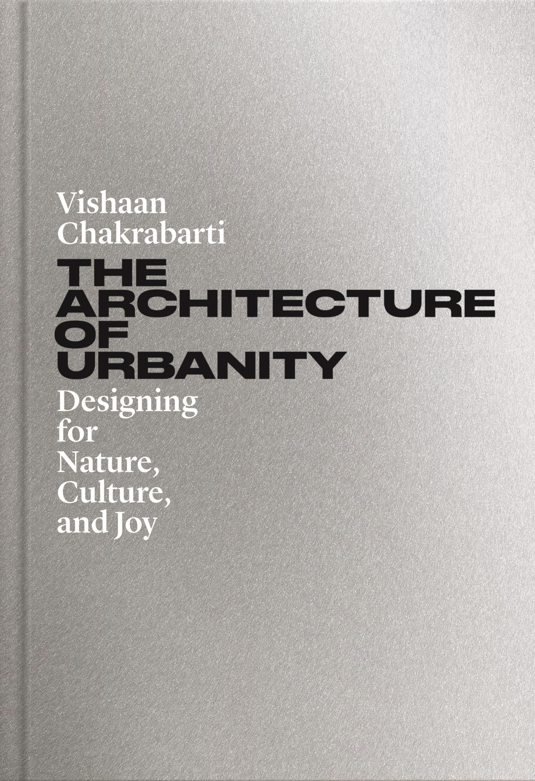 The Architecture of Urbanity: Designing for Nature, Culture, and Joy Social Sciences